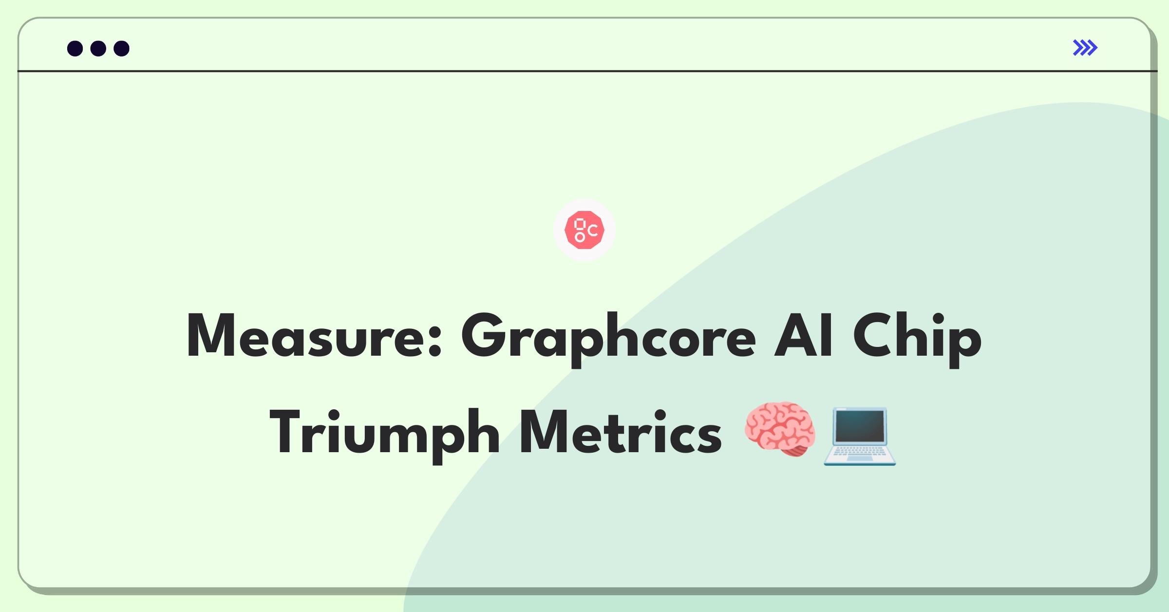 Product Management Metrics Question: Graphcore AI accelerator chip success definition challenge