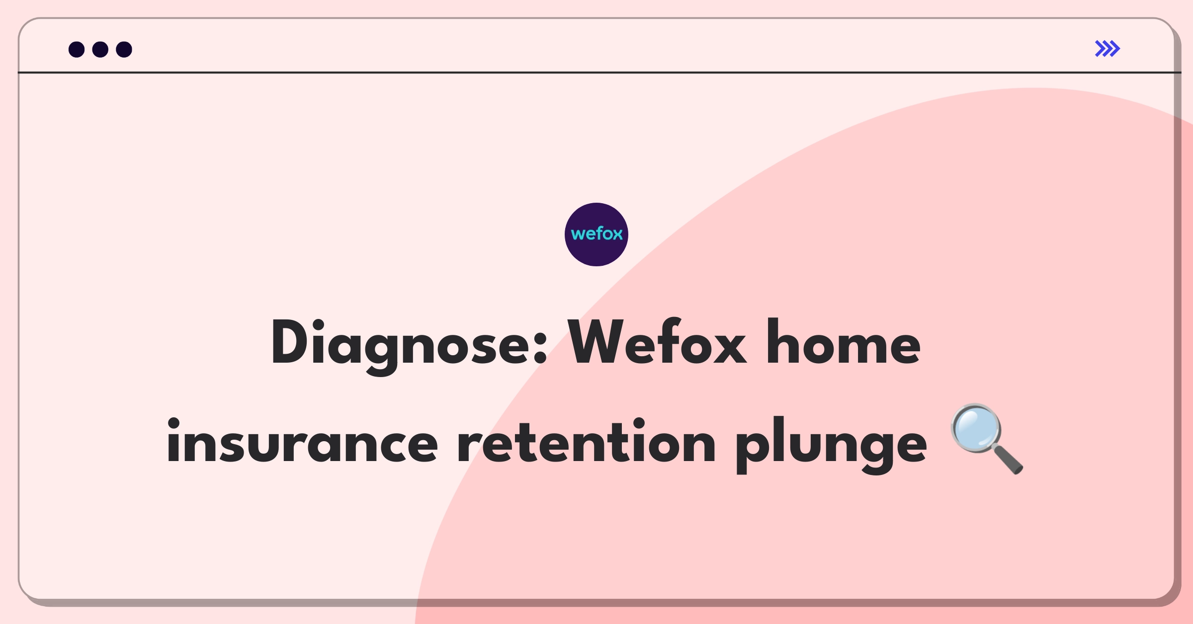 Product Management Root Cause Analysis Question: Investigating customer retention drop in home insurance