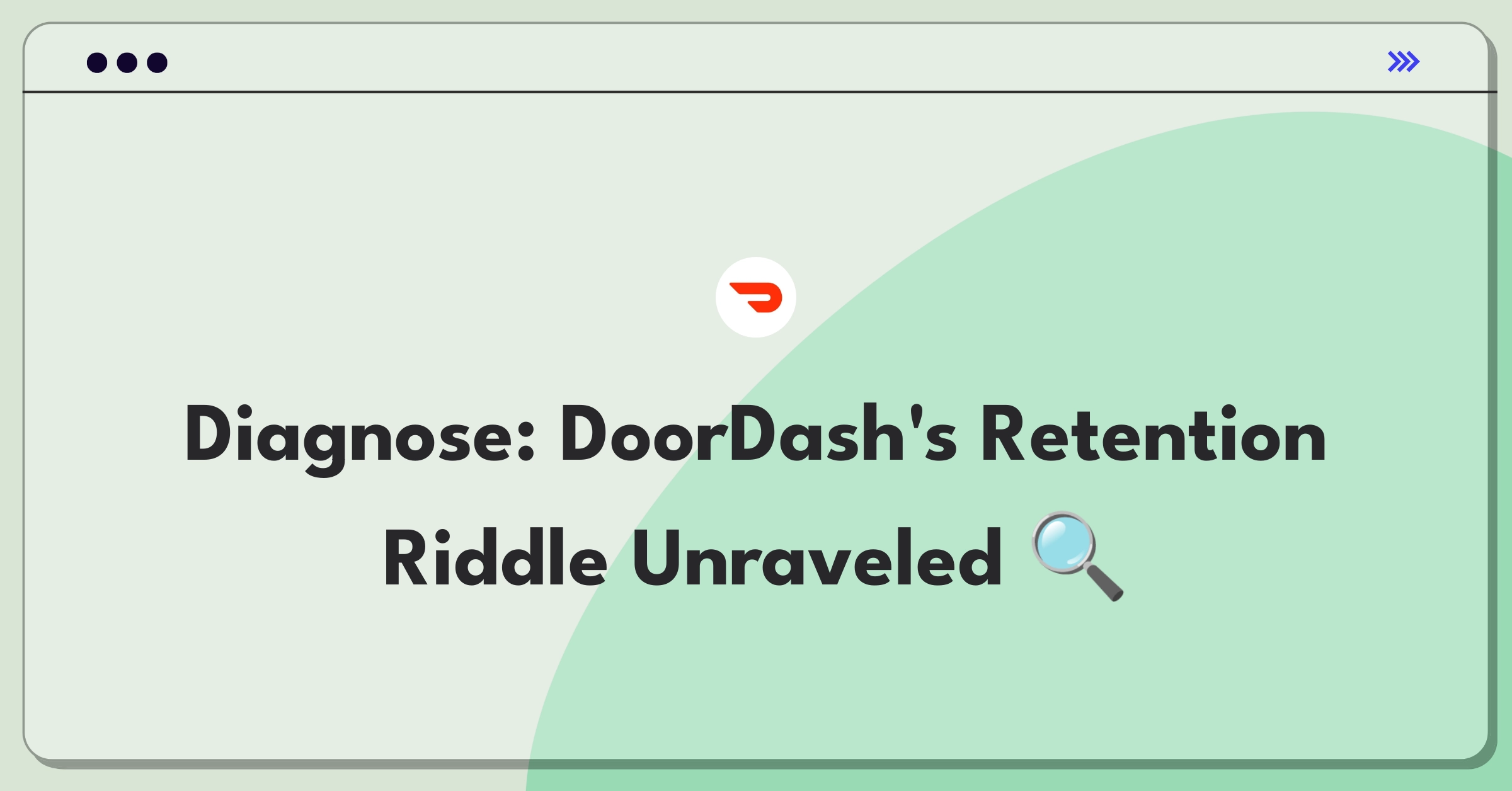 Product Management Root Cause Analysis Question: Investigating DoorDash's customer retention decline for first-time users