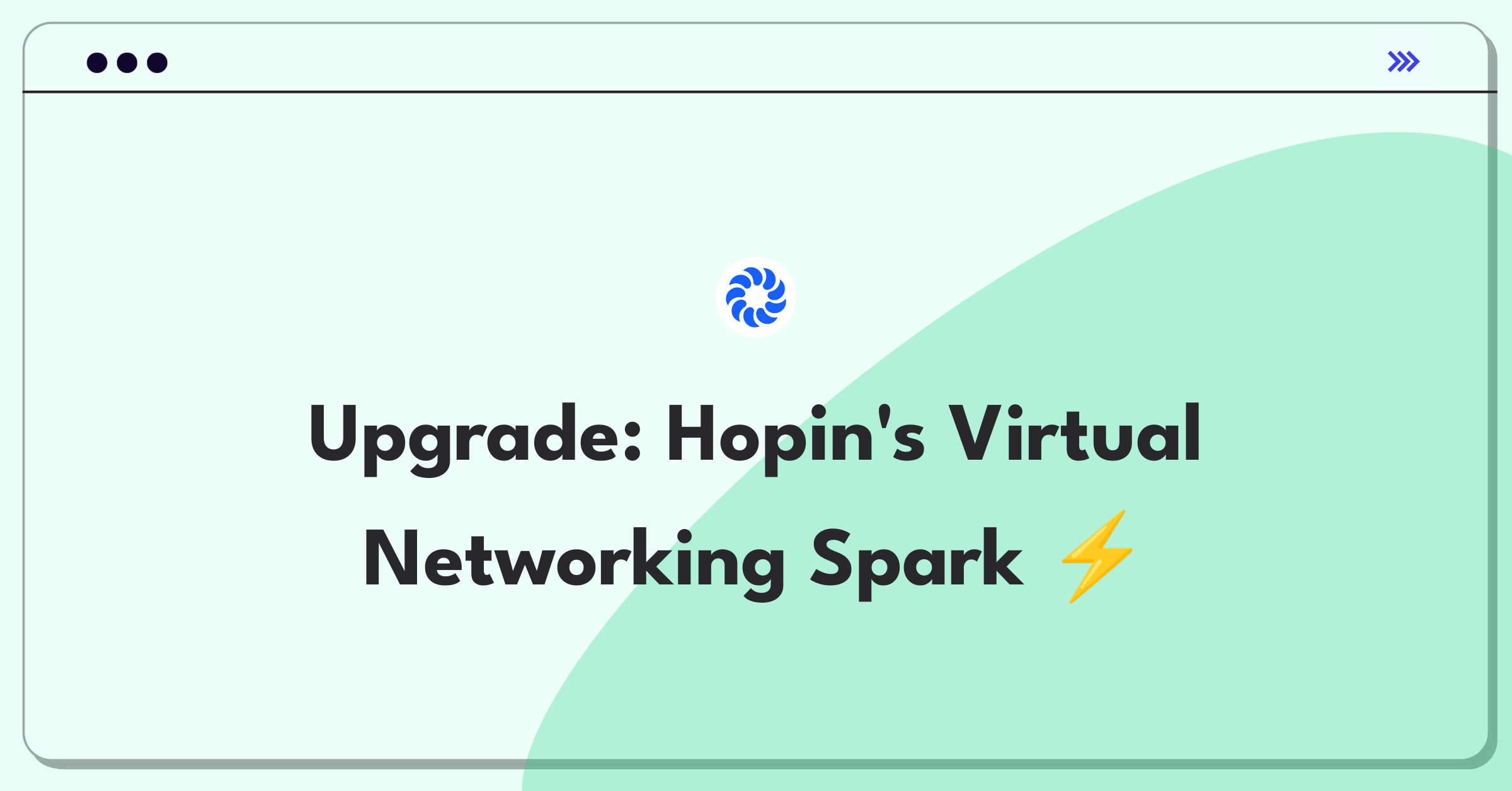 Product Management Improvement Question: Enhancing virtual event networking experience on Hopin platform