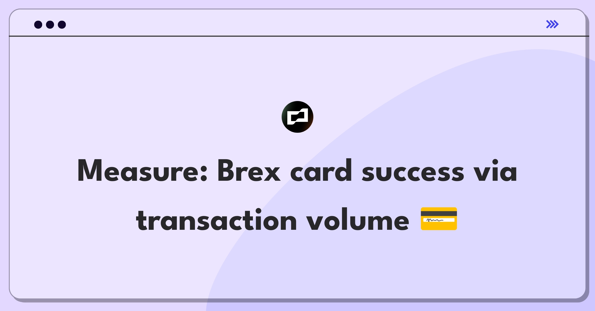 Product Management Analytics Question: Defining success metrics for Brex's corporate credit card offering