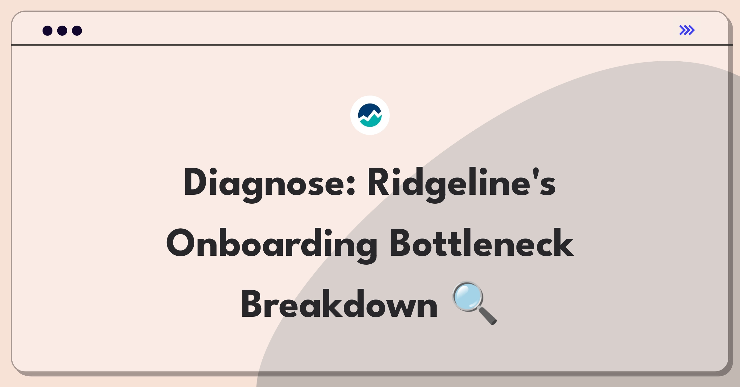 Product Management Root Cause Analysis Question: Investigating increased client onboarding time for investment software