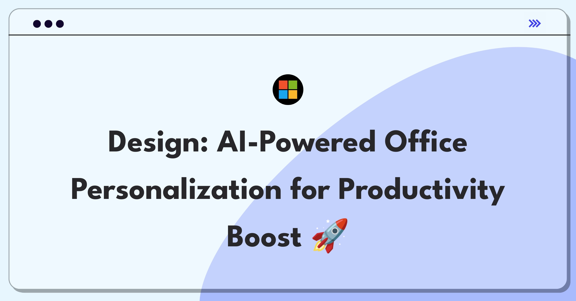 Product Management Design Question: Microsoft Office suite with AI-driven personalization features enhancing user productivity