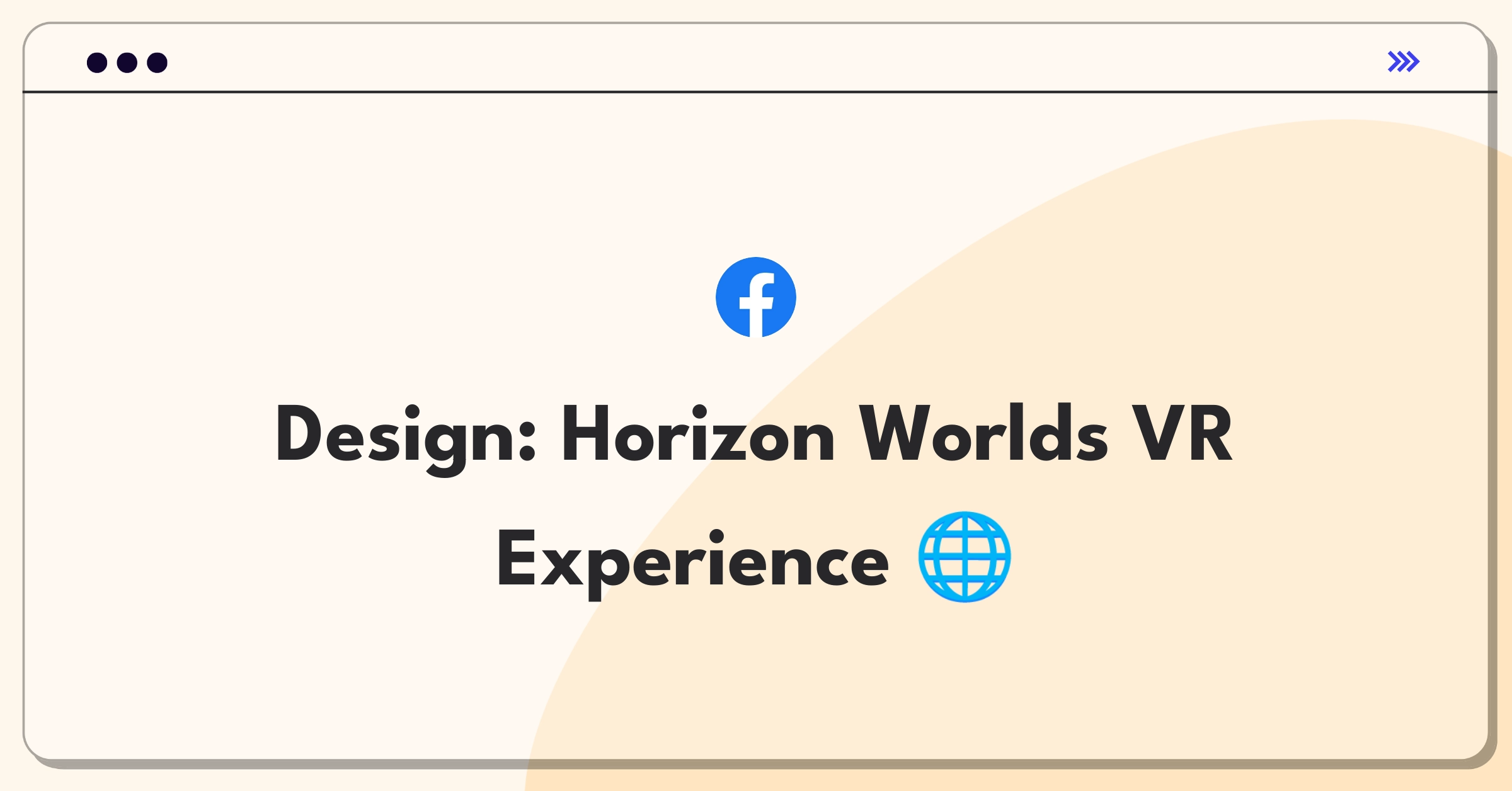 Product Management Design Question: Crafting immersive VR social platform for Meta's Horizon Worlds