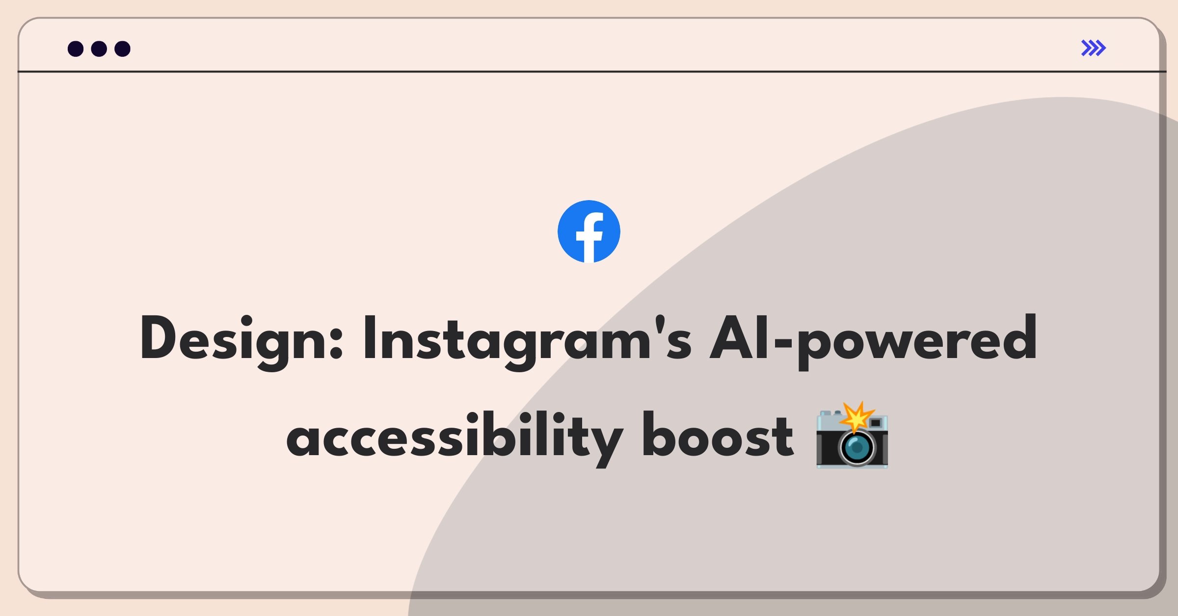 Product Management Design Question: Instagram feature for visually impaired creators using AI assistance