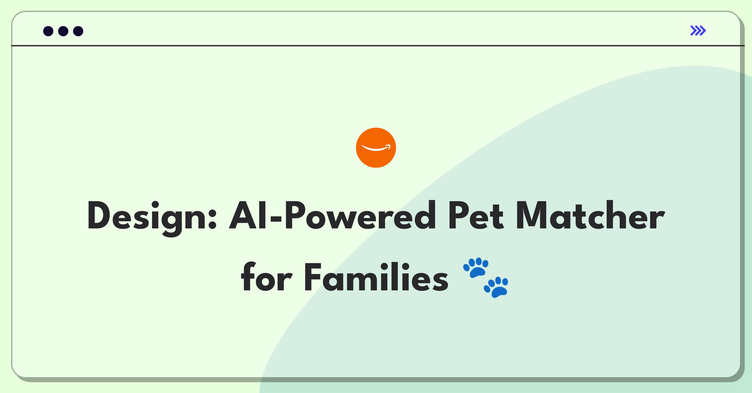 Product Management Design Question: AI-driven pet adoption platform connecting families with ideal pets