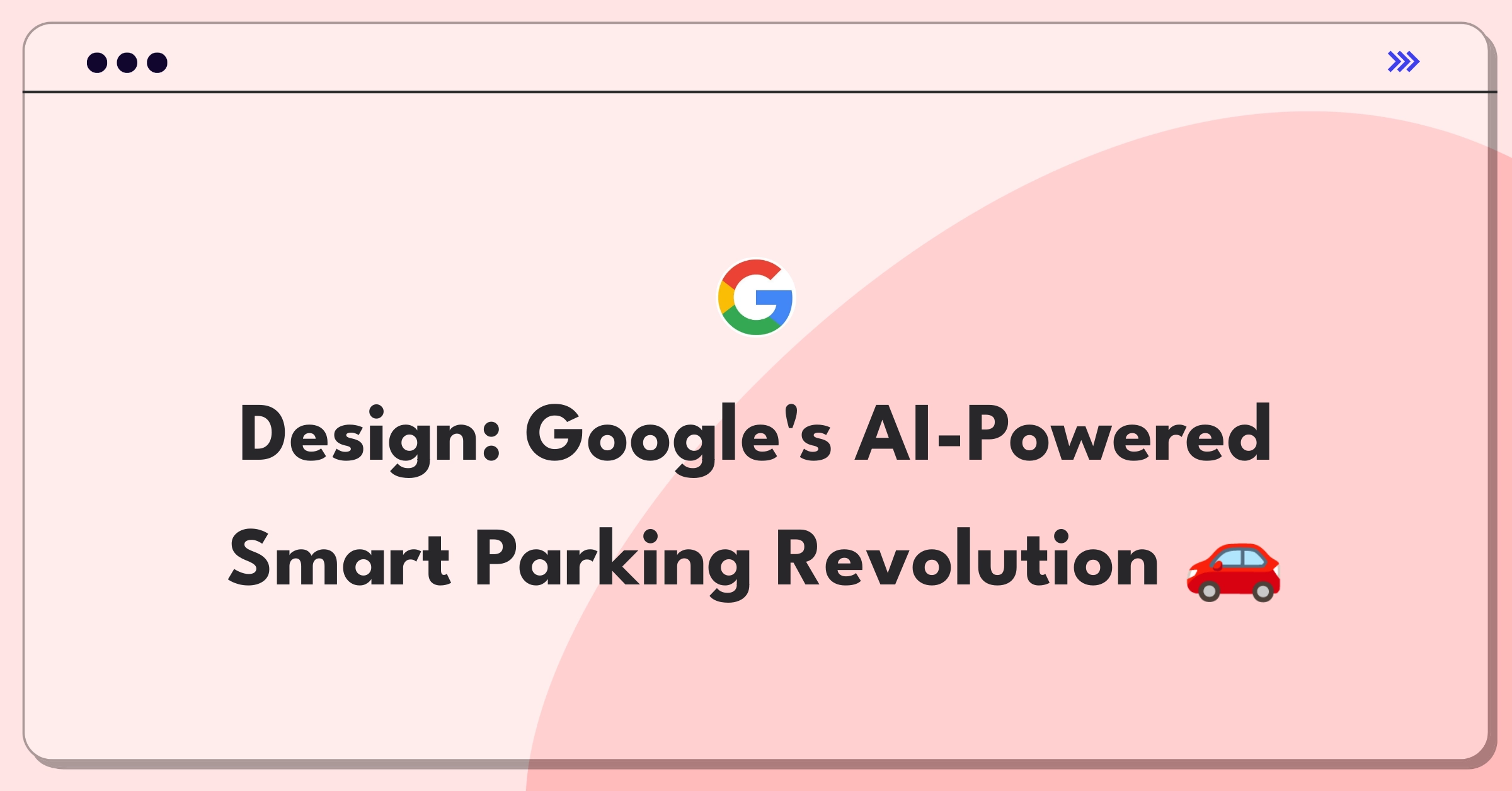 Product Management Design Question: Innovative parking garage solution leveraging Google's technology