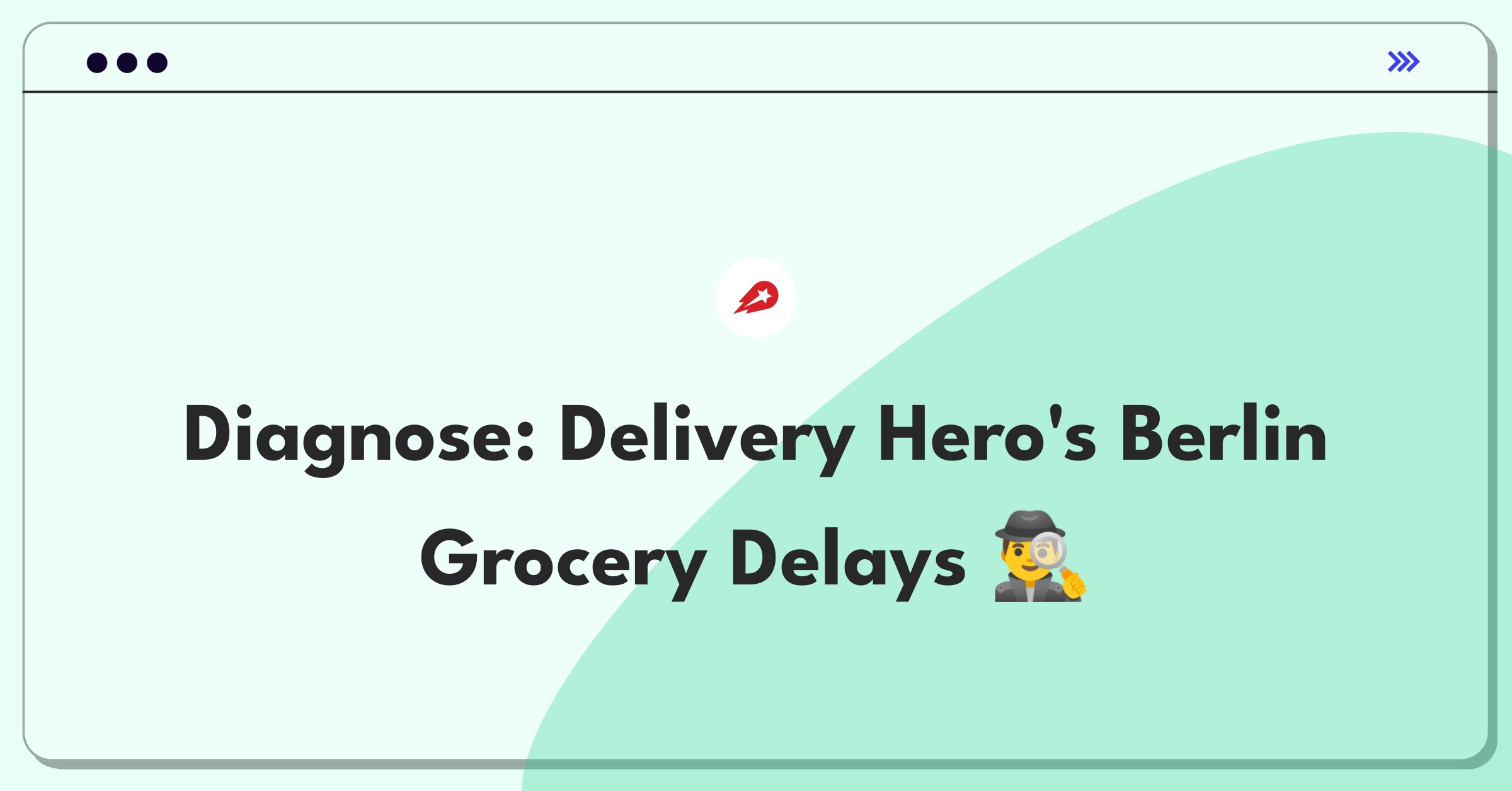 Product Management Root Cause Analysis Question: Investigating factors behind Delivery Hero's declining on-time grocery delivery rate in Berlin