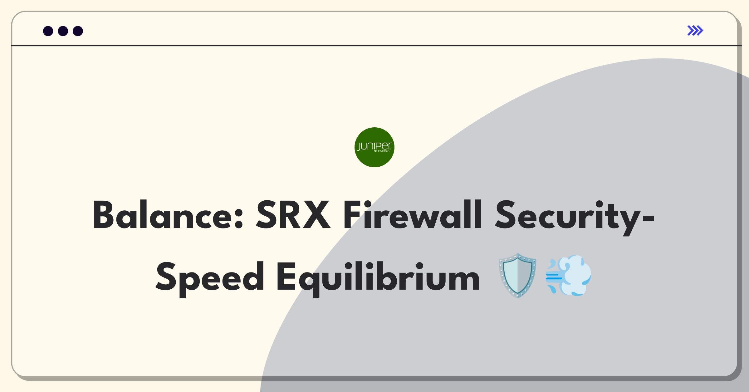 Product Management Trade-Off Question: Juniper Networks SRX Series firewall security features versus performance optimization