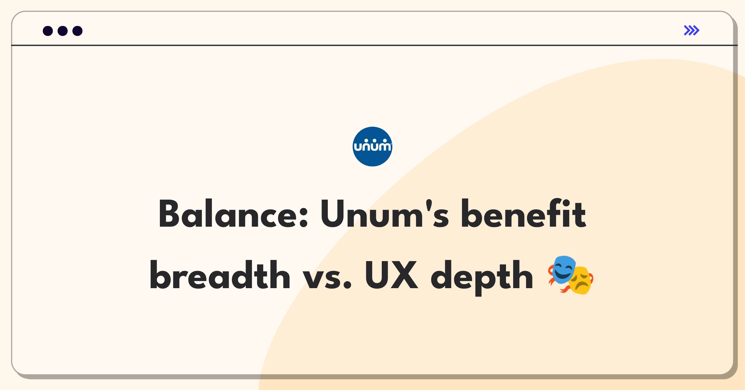 Product Management Trade-Off Question: Unum voluntary benefits platform expansion versus user experience enhancement