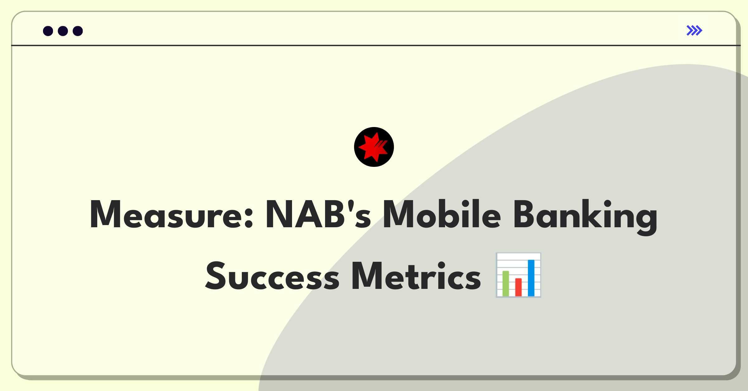 Product Management Analytics Question: Defining success metrics for NAB's mobile banking app