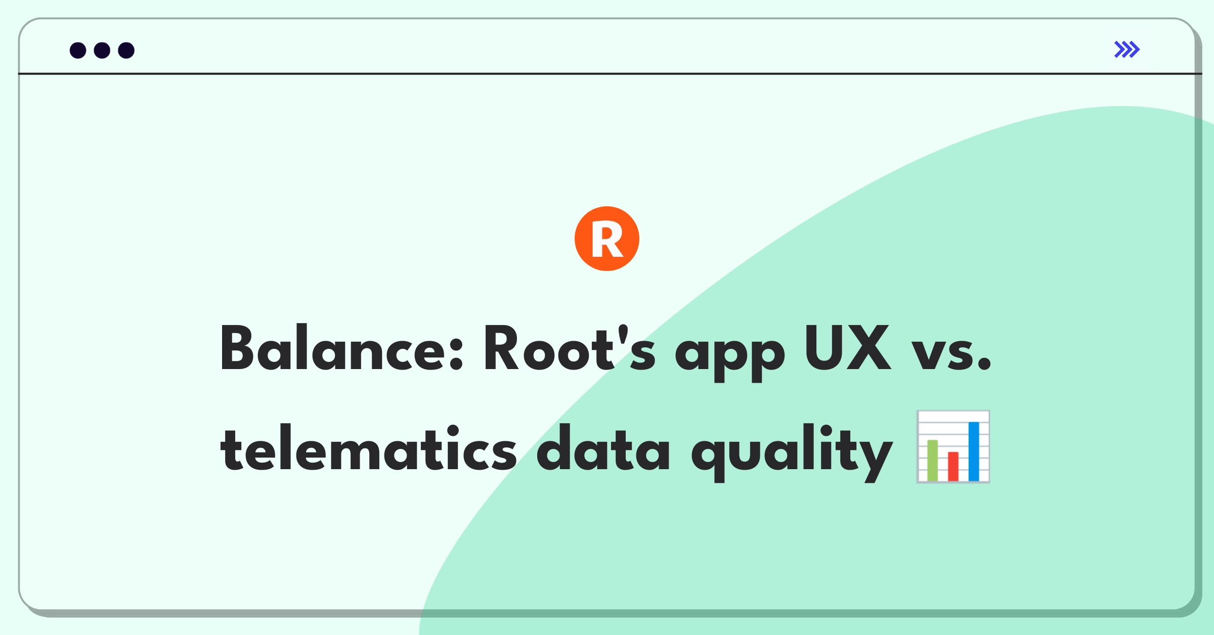 Product Management Trade-Off Question: Root Insurance mobile app user experience versus data collection for driver scoring