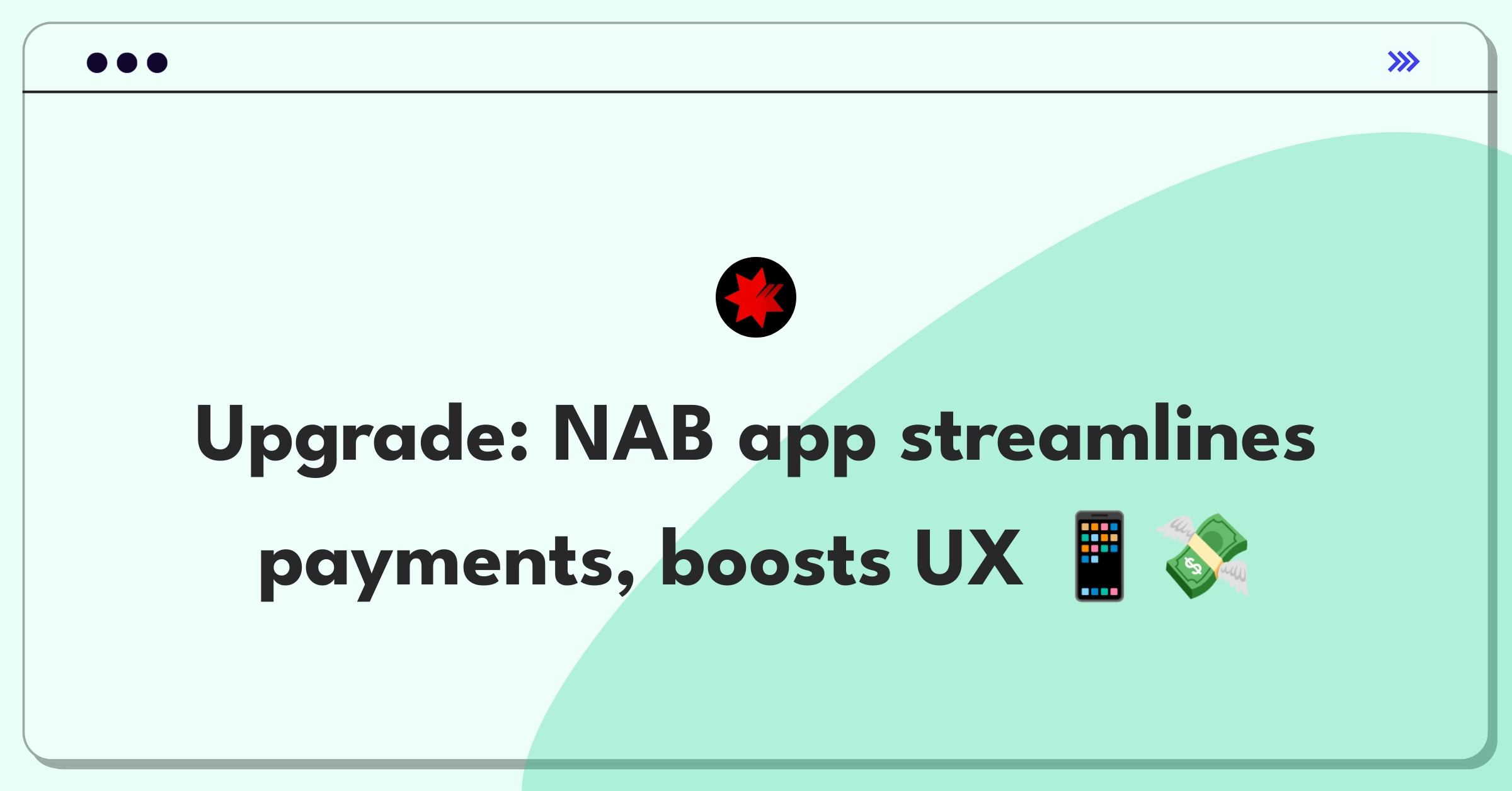 Product Management Improvement Question: NAB mobile banking app enhancement for bill payments and transfers