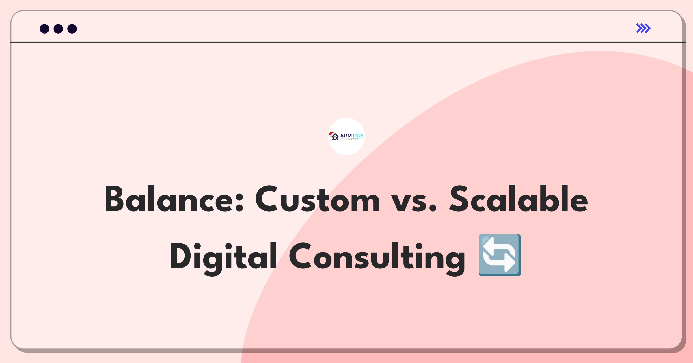 Product Management Trade-Off Question: Balancing customization and scalability in digital transformation consulting