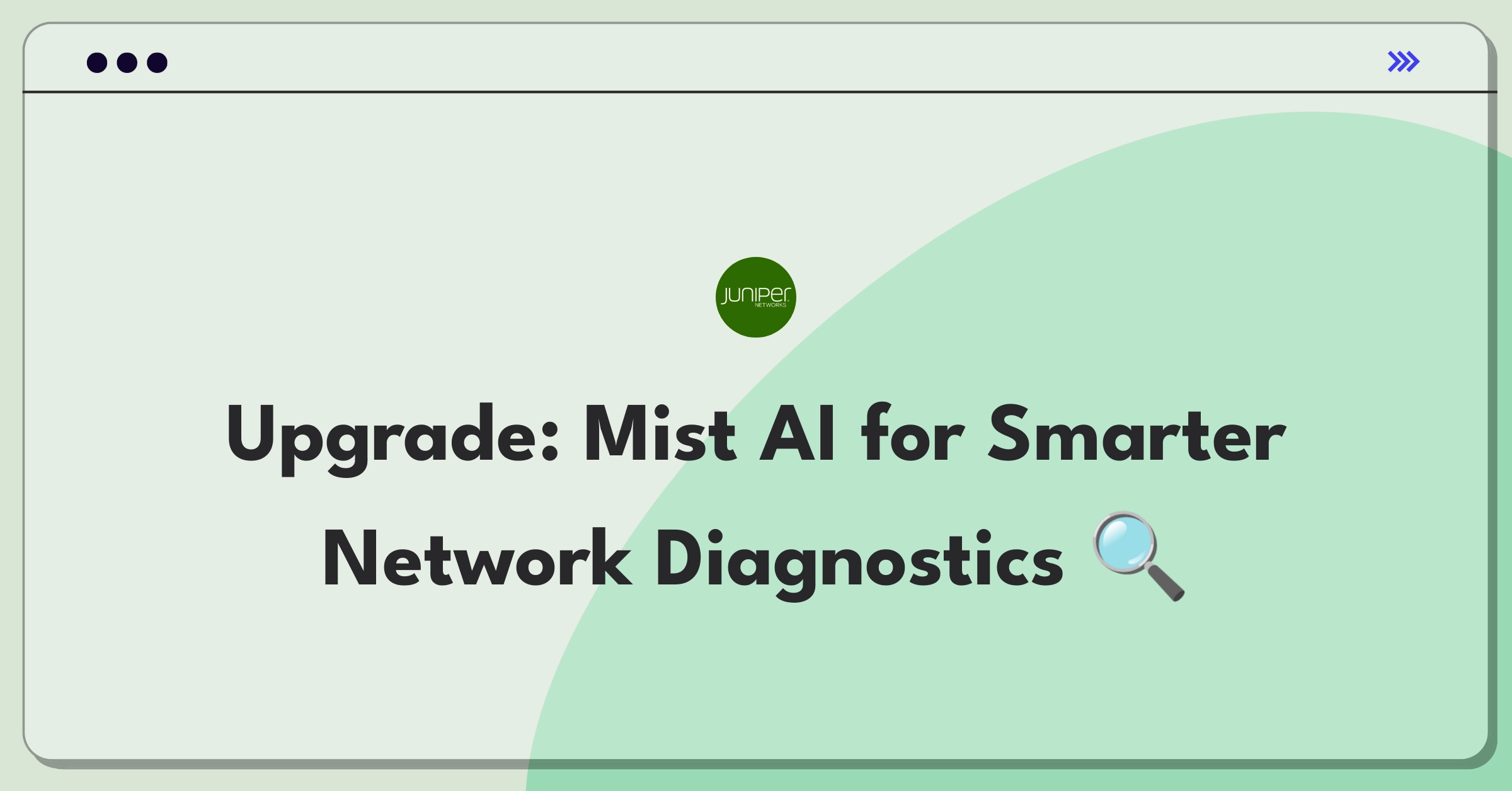 Product Management Improvement Question: Enhancing Juniper's Mist AI platform for efficient network troubleshooting