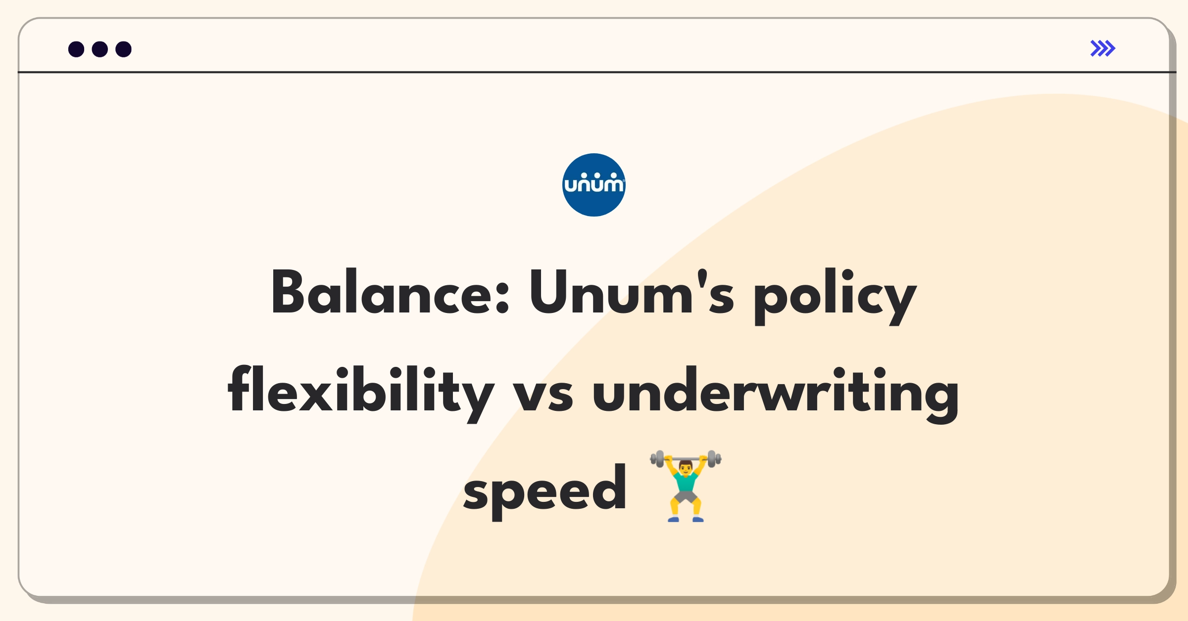 Product Management Trade-Off Question: Balancing customizable life insurance policies with efficient underwriting at Unum