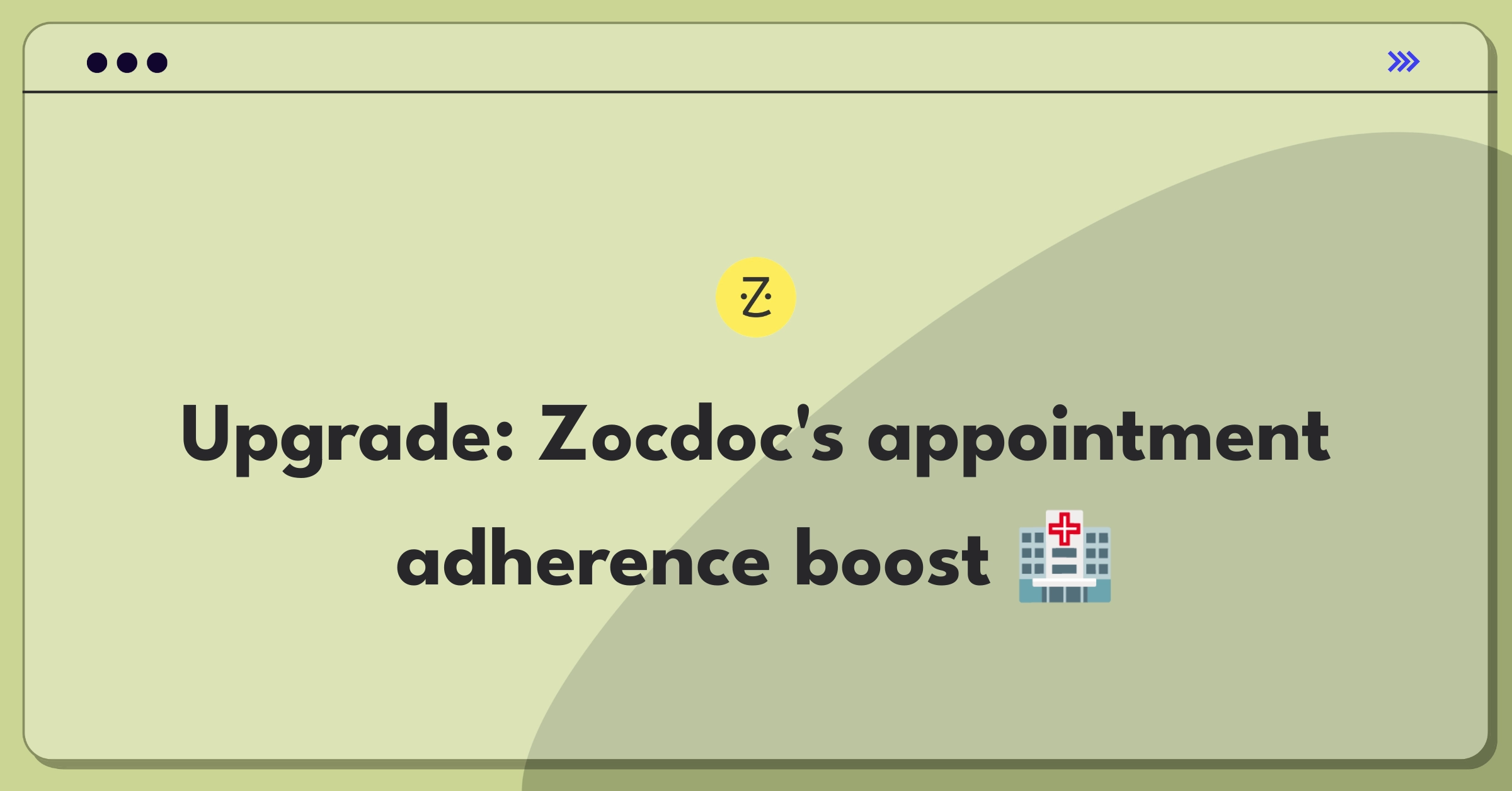 Product Management Improvement Question: Zocdoc appointment booking system features to reduce no-shows and cancellations