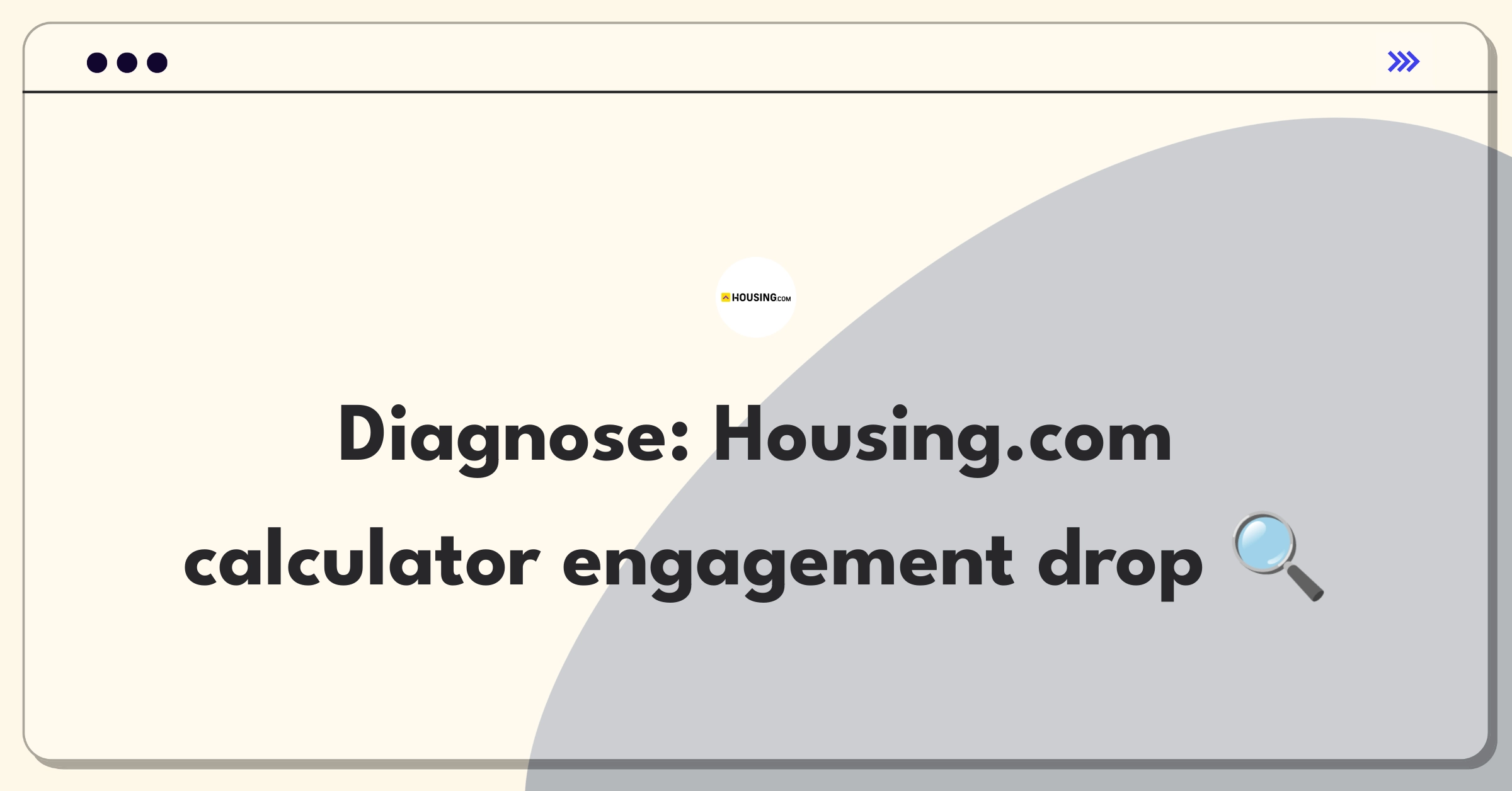 Product Management Root Cause Analysis Question: Investigating decline in Housing.com's home loan calculator usage