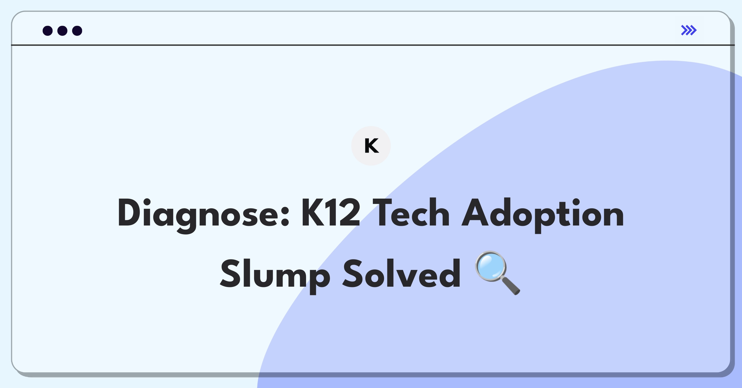 Product Management Root Cause Analysis Question: Investigating declining adoption rates in educational technology