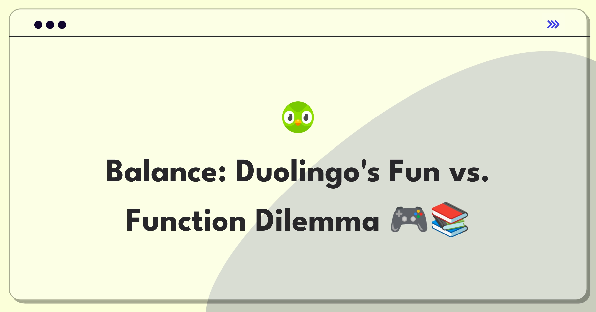 Product Management Trade-off Question: Duolingo gamification elements versus rigorous language instruction