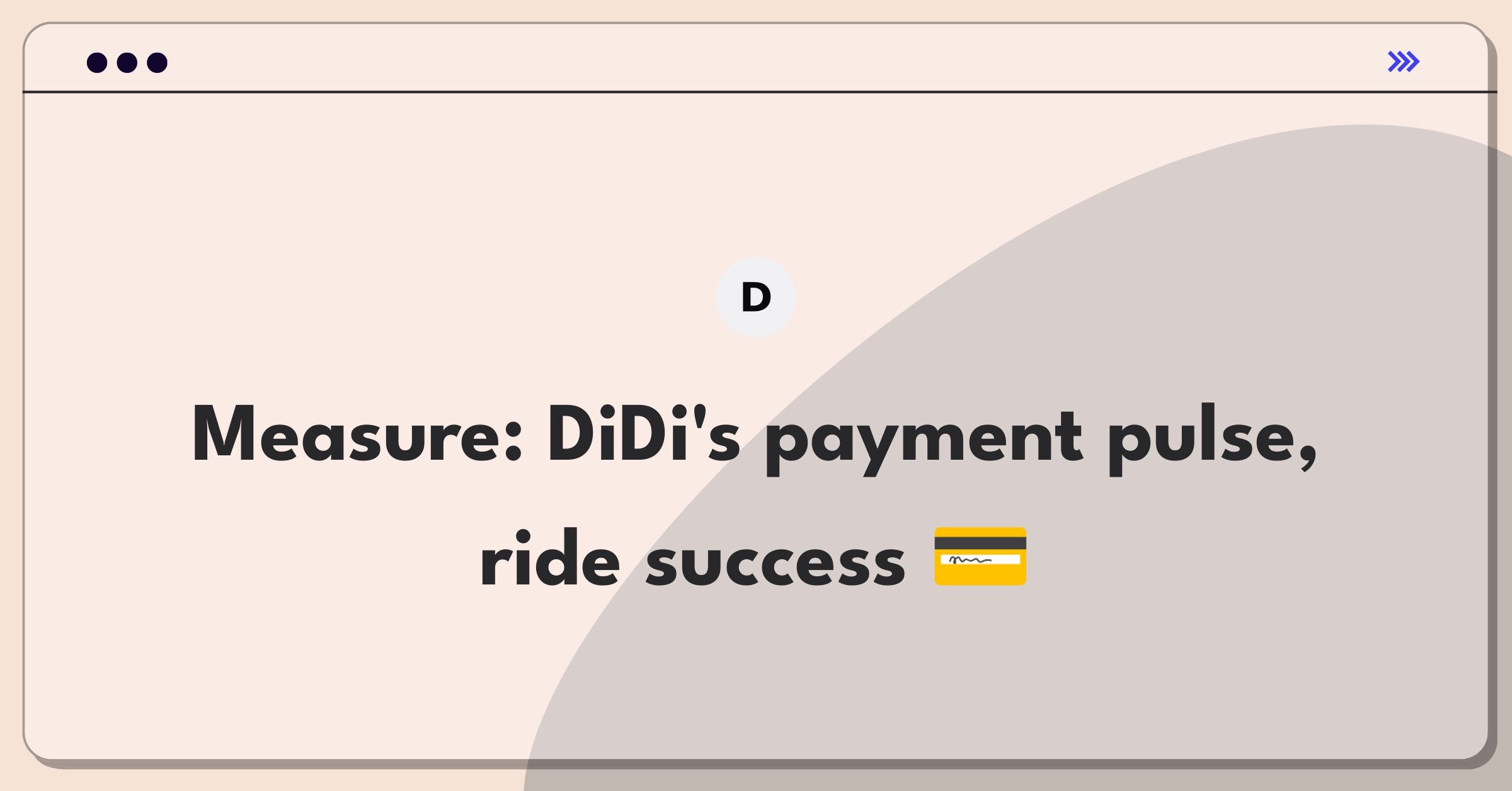 Product Management Metrics Question: DiDi in-app payment system success definition challenge