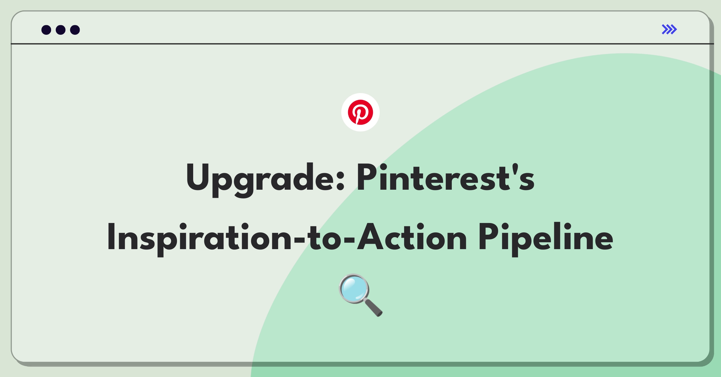 Product Management Strategy Question: Improving Pinterest's user experience and engagement