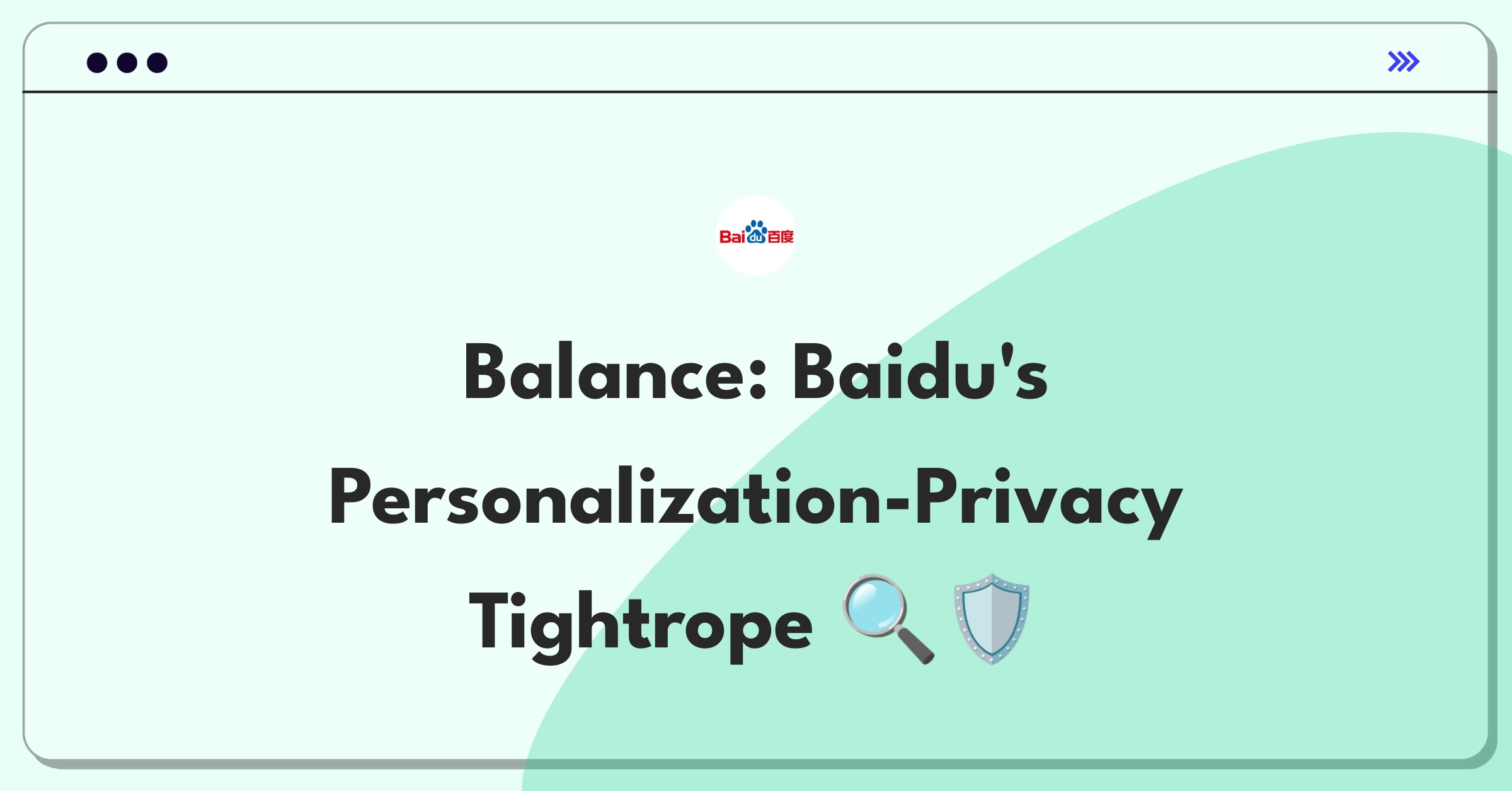 Product Management Trade-off Question: Balancing personalized search results with user privacy concerns at Baidu