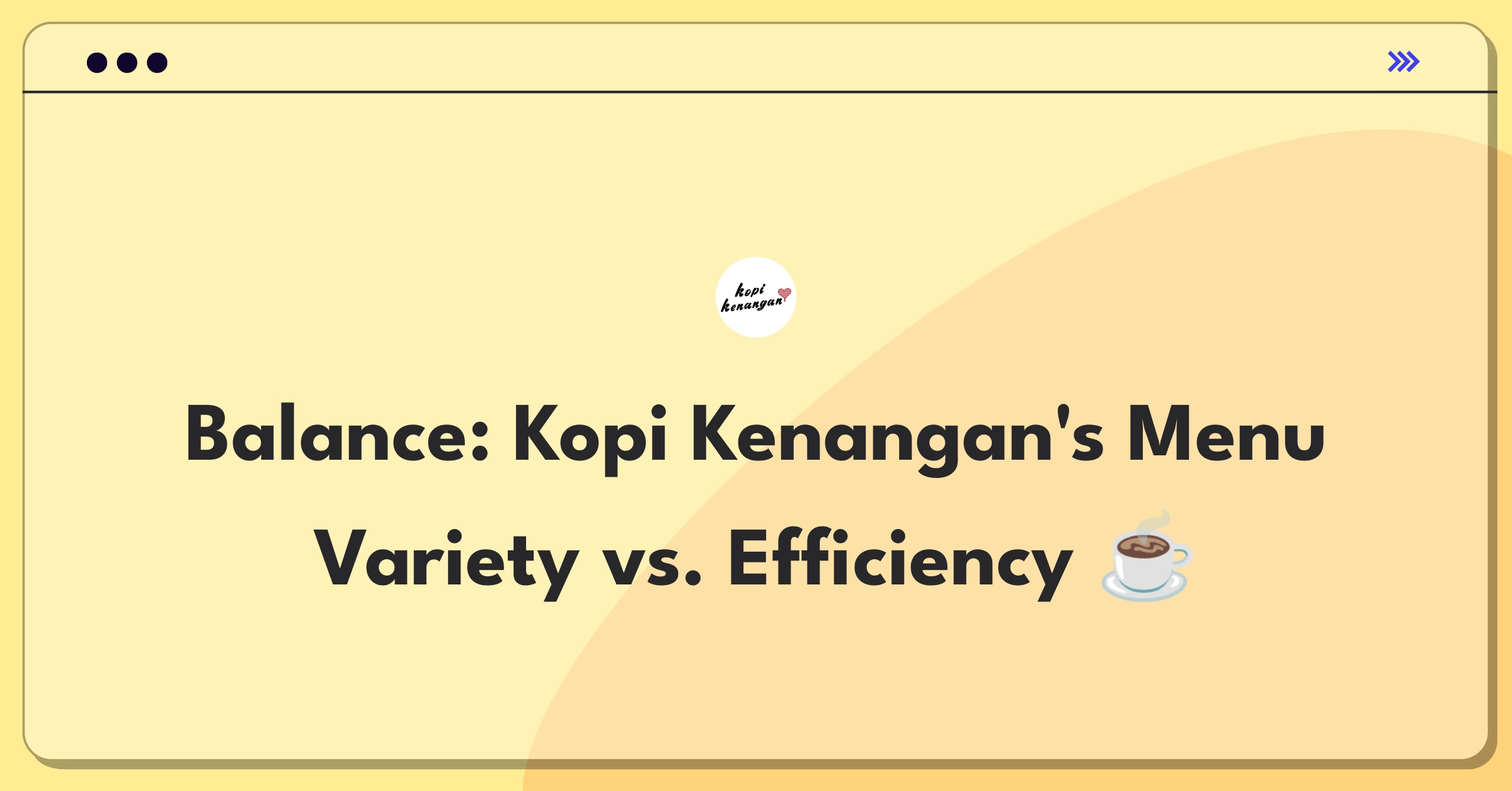 Product Management Trade-off Question: Coffee shop balancing menu expansion with operational efficiency