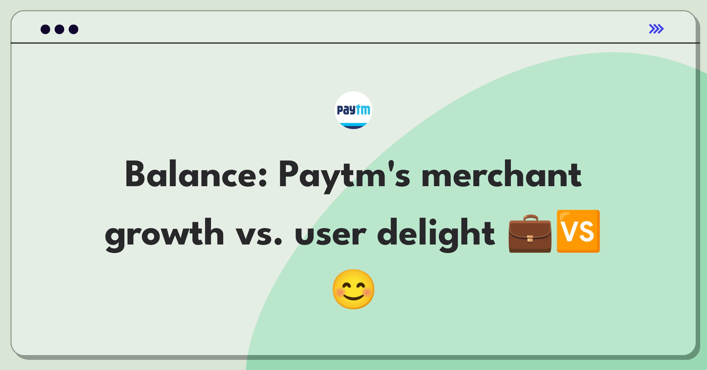 Product Management Trade-off Question: Paytm's strategic dilemma between expanding merchant network and enhancing user experience