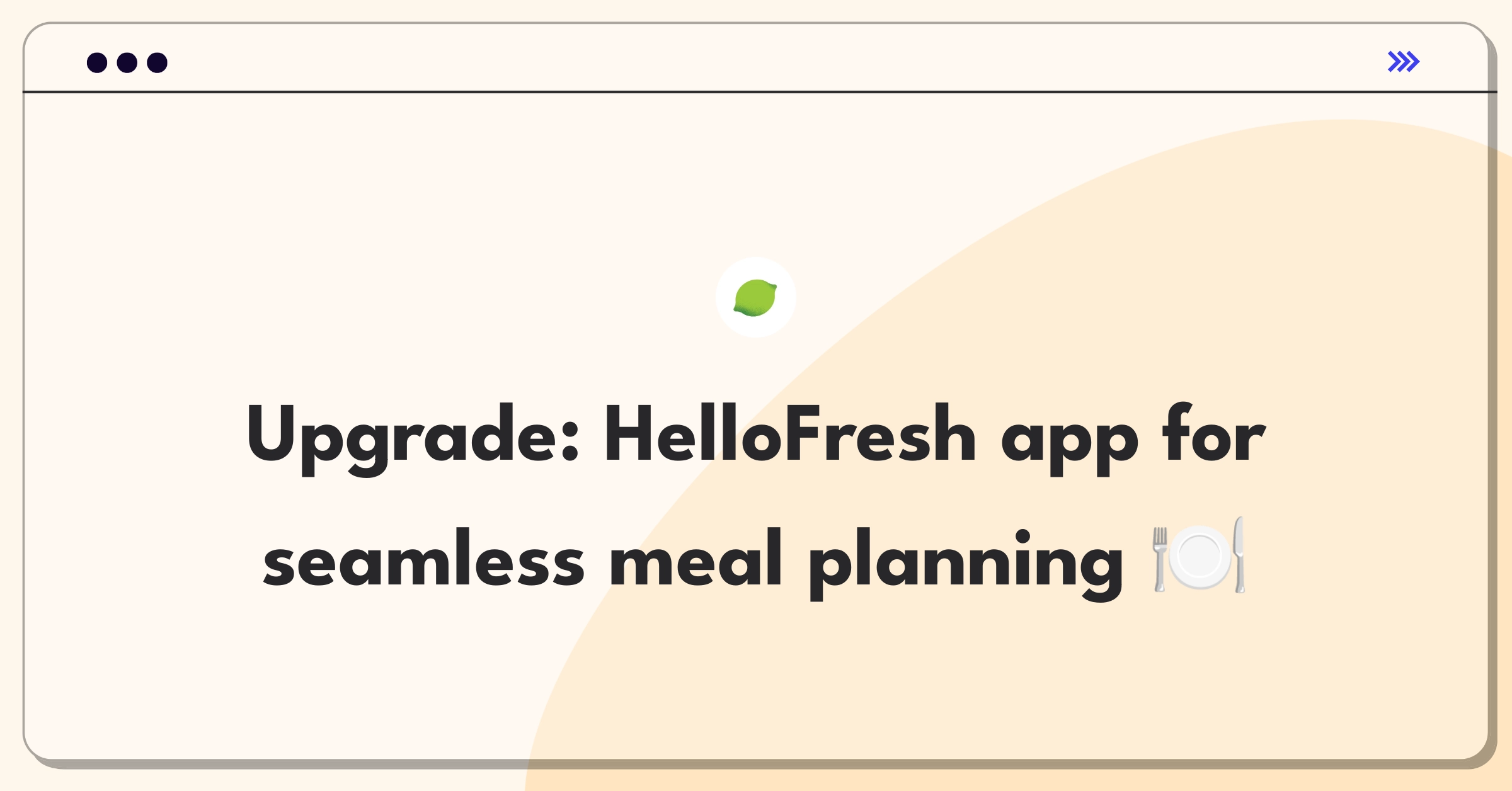 Product Management Improvement Question: HelloFresh mobile app enhancement for better meal planning experience