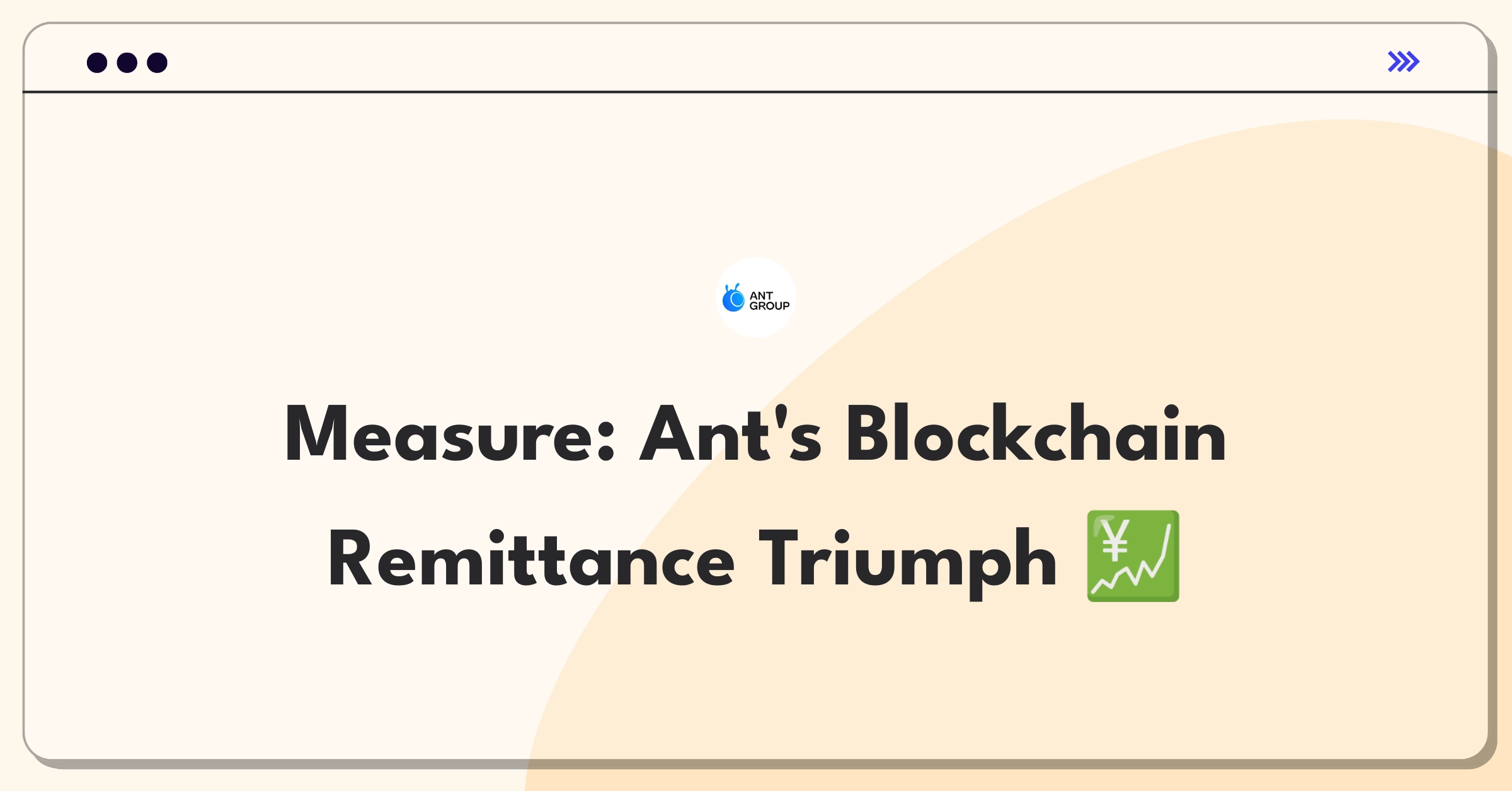 Product Management Metrics Question: Defining success for Ant Group's blockchain-based cross-border remittance service