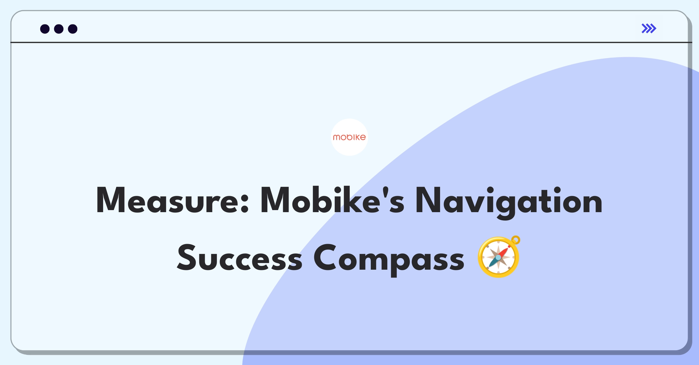 Product Management Metrics Question: Defining success for Mobike's in-app navigation feature