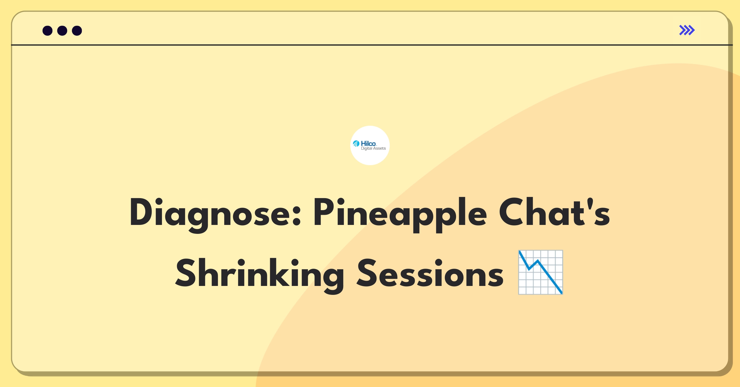 Product Management Root Cause Analysis Question: Investigating decreased session duration for new Pineapple Chat users