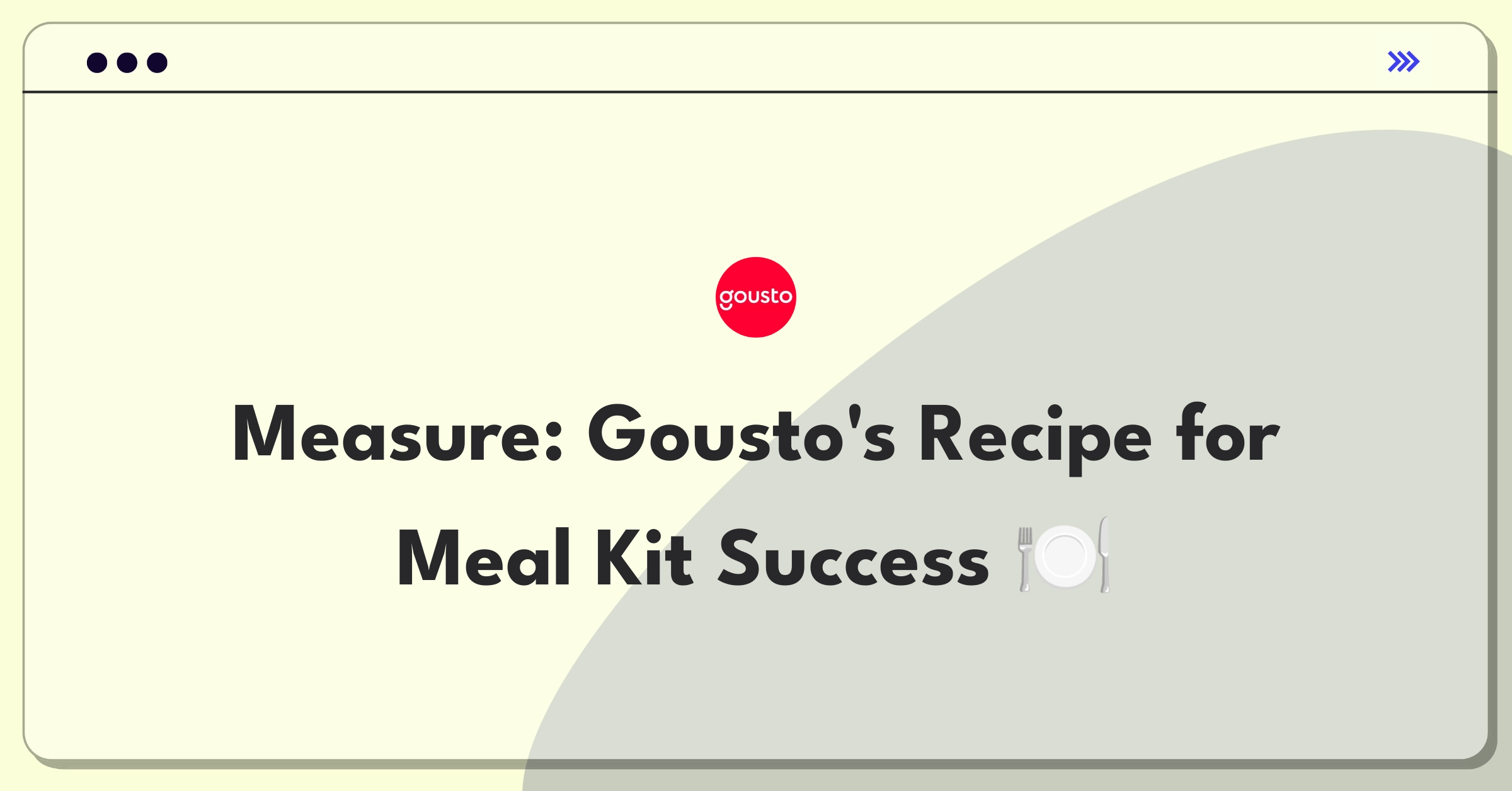 Product Management Analytics Question: Measuring success metrics for Gousto's meal kit delivery service