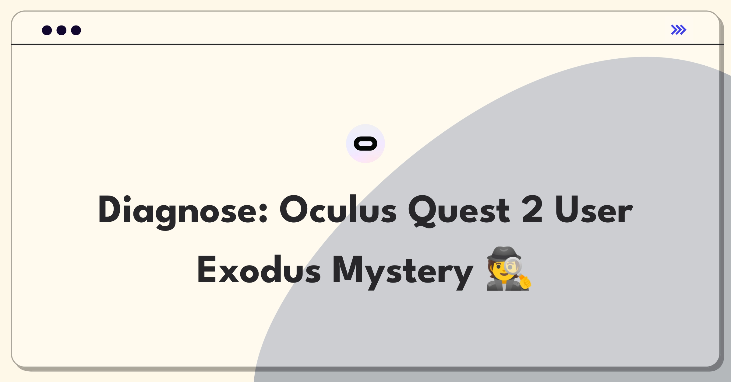 Product Management Root Cause Analysis Question: Investigating Oculus Quest 2 daily active user decline