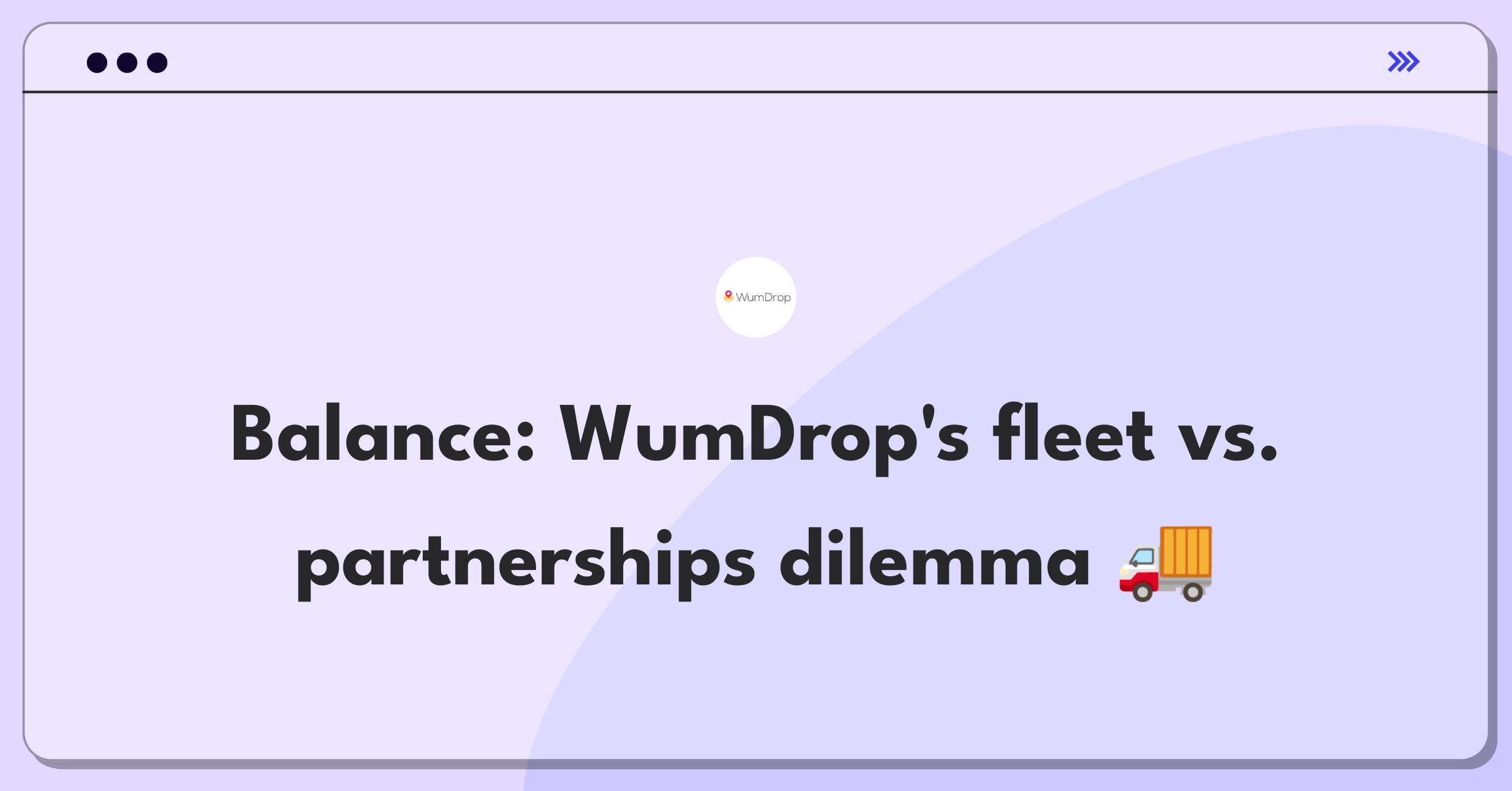 Product Management Trade-off Question: Delivery company weighing owned fleet against third-party partnerships