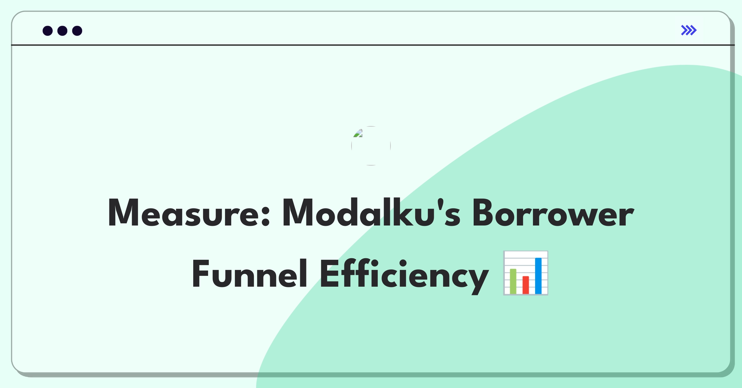 Product Management Analytics Question: Evaluating fintech borrower onboarding metrics for Modalku