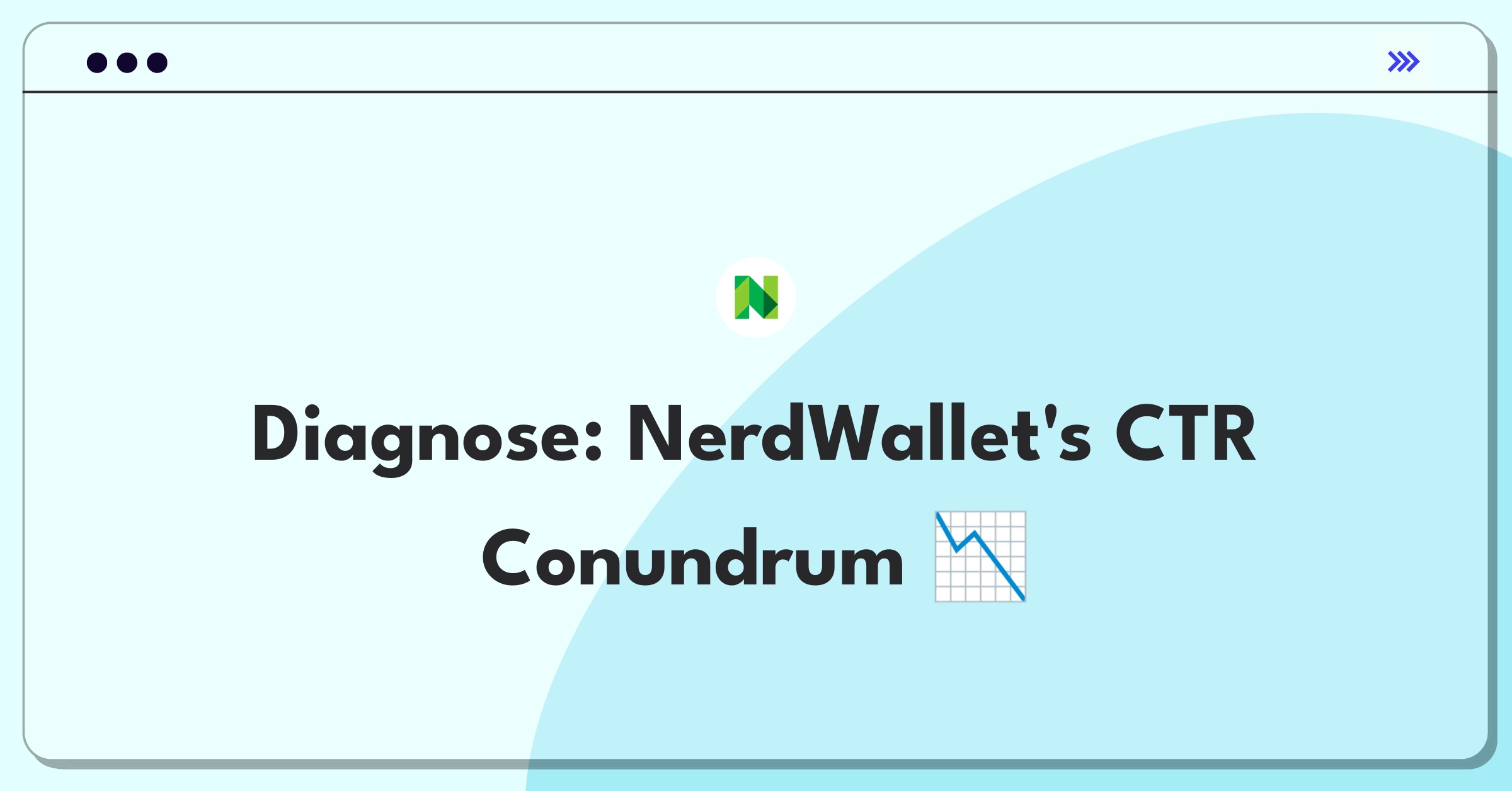 Product Management Root Cause Analysis Question: Investigating NerdWallet's credit card offer click-through rate decline