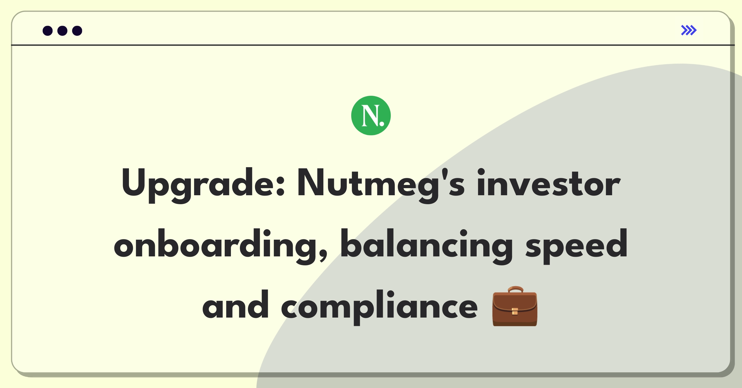 Product Management Improvement Question: Streamlining Nutmeg's investor onboarding process while maintaining regulatory compliance