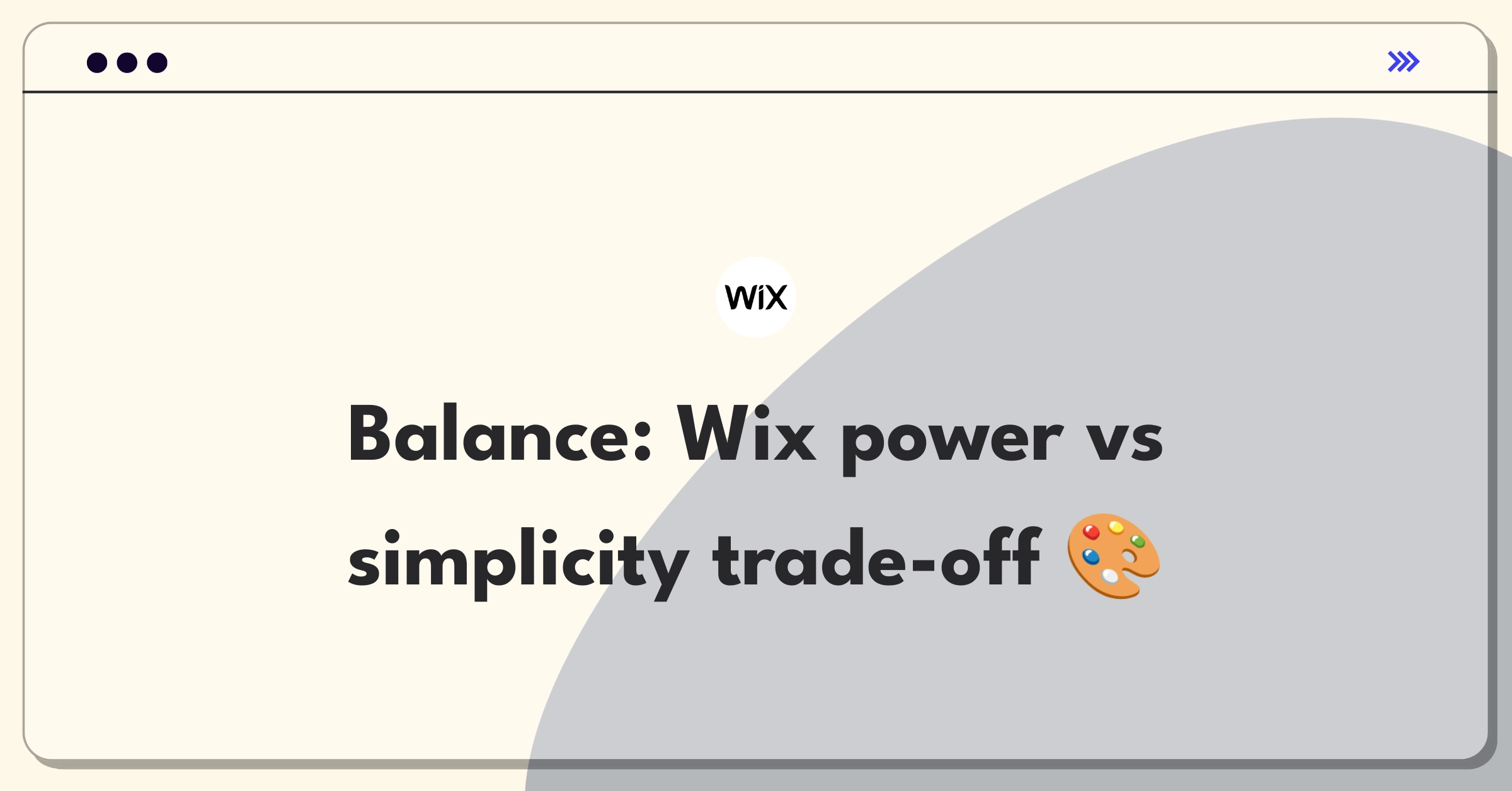 Product Management Trade-off Question: Wix platform balancing advanced features and user-friendly design