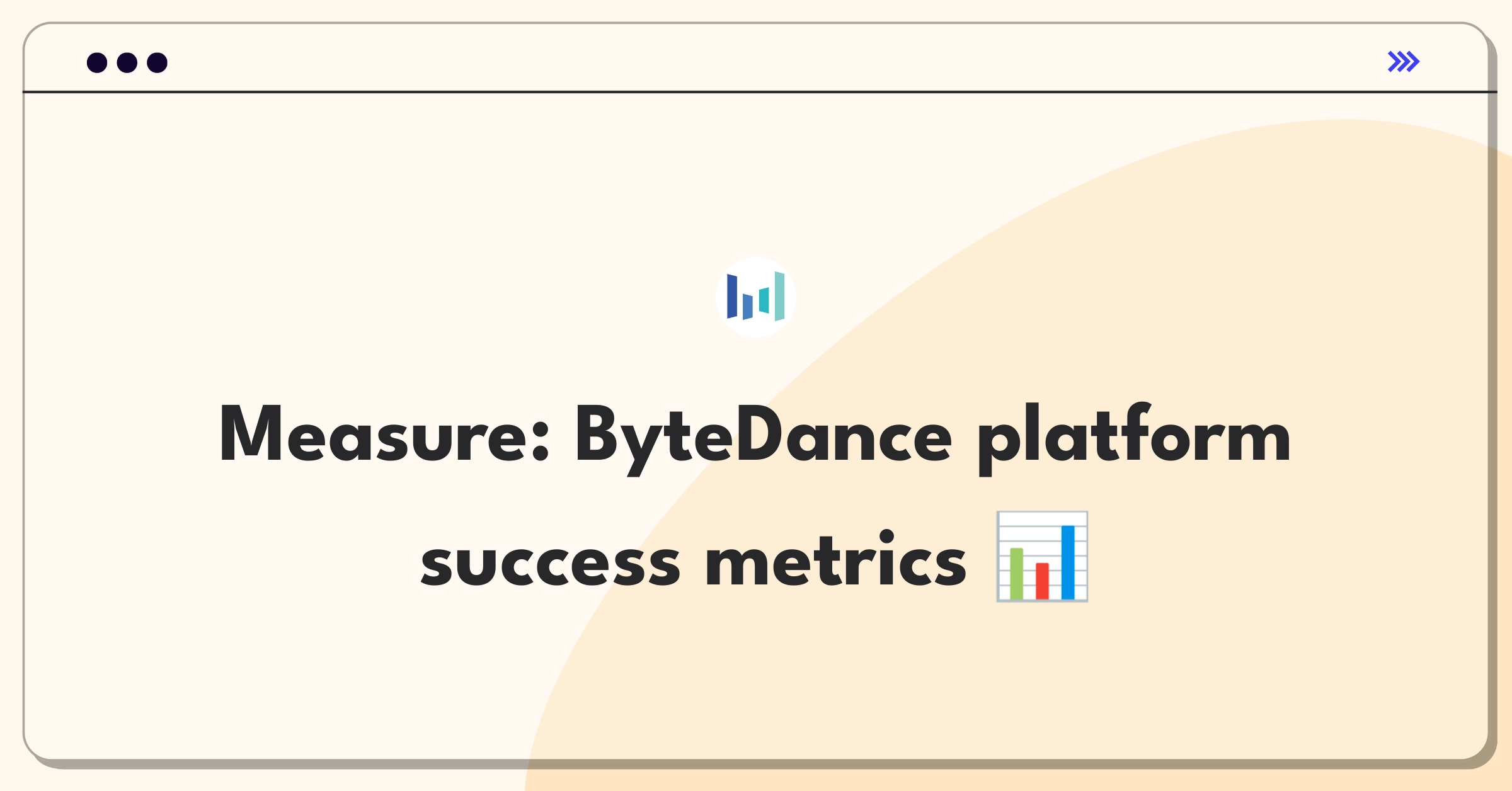 Product Management Analytics Question: Measuring success metrics for ByteDance's content platform