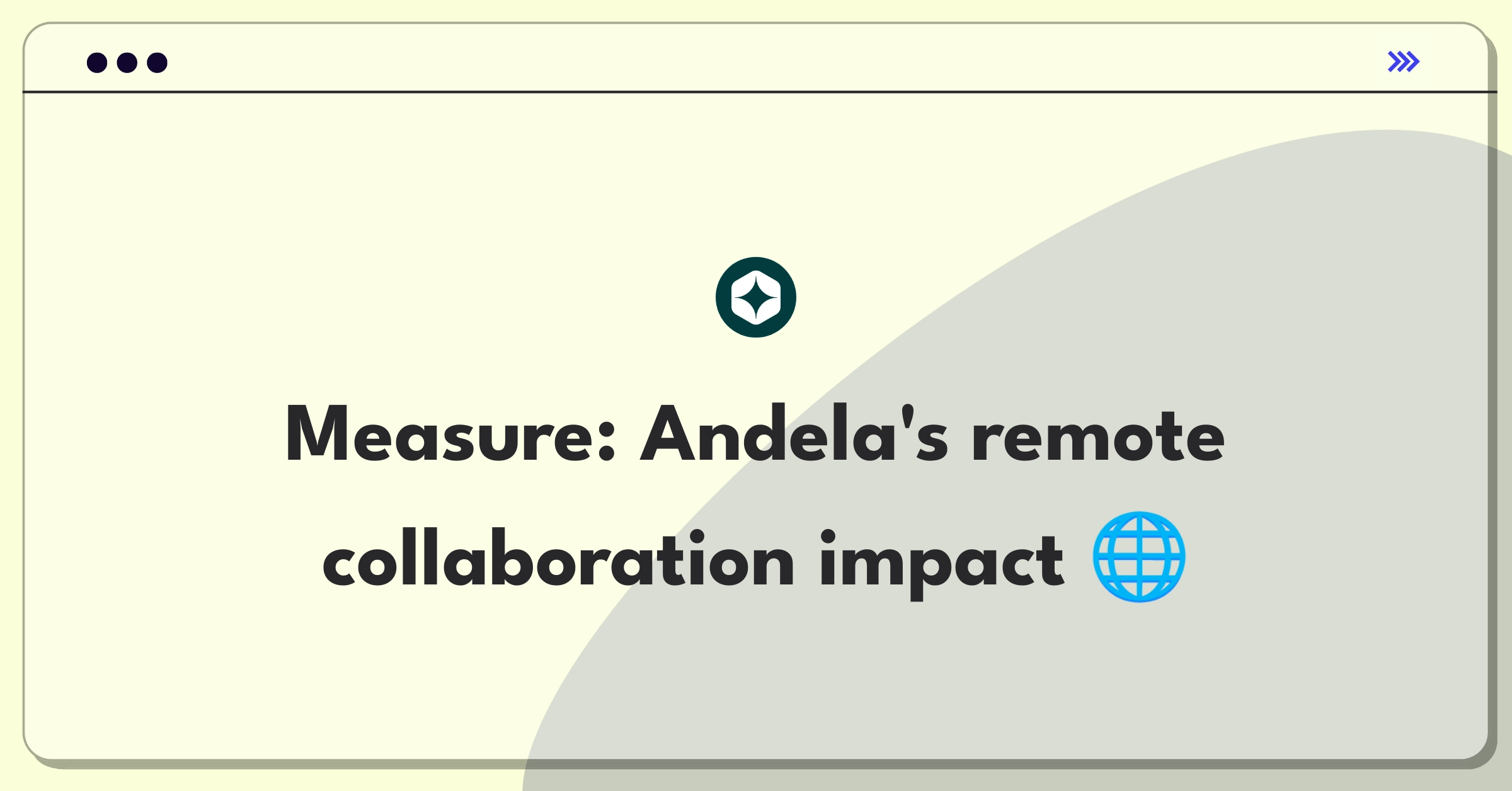 Product Management Metrics Question: Defining success for Andela's remote work collaboration tools