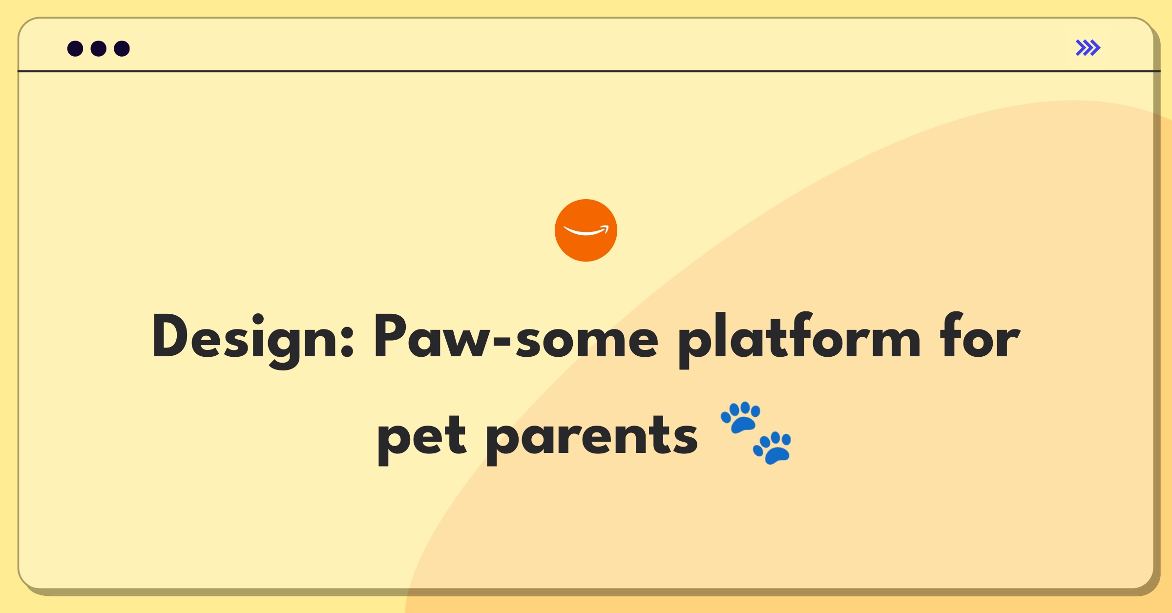 Product Management Design Question: Conceptualize a digital platform for pet care enthusiasts