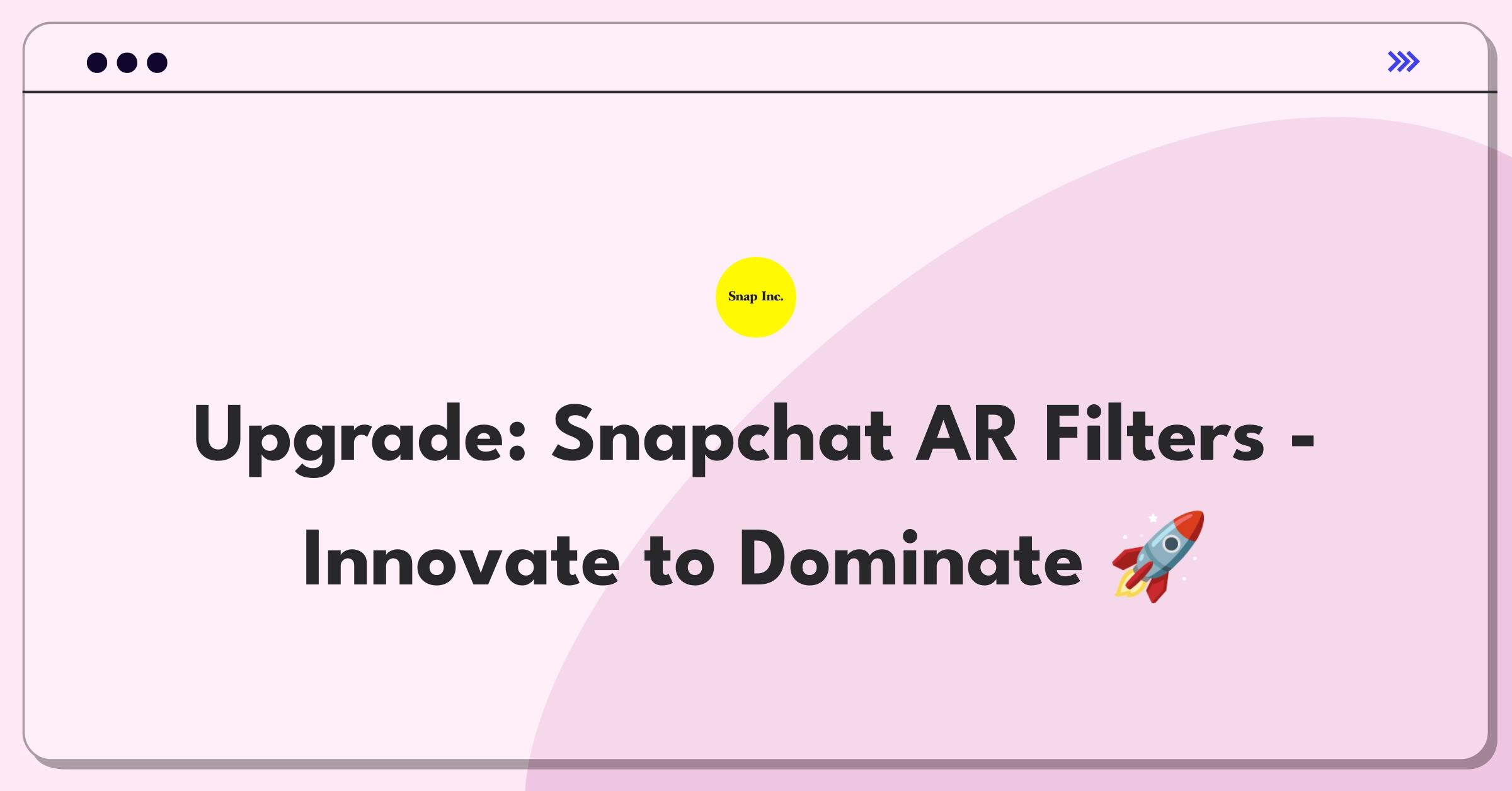 Product Management Improvement Question: Enhancing Snapchat's AR filters to outperform competitors