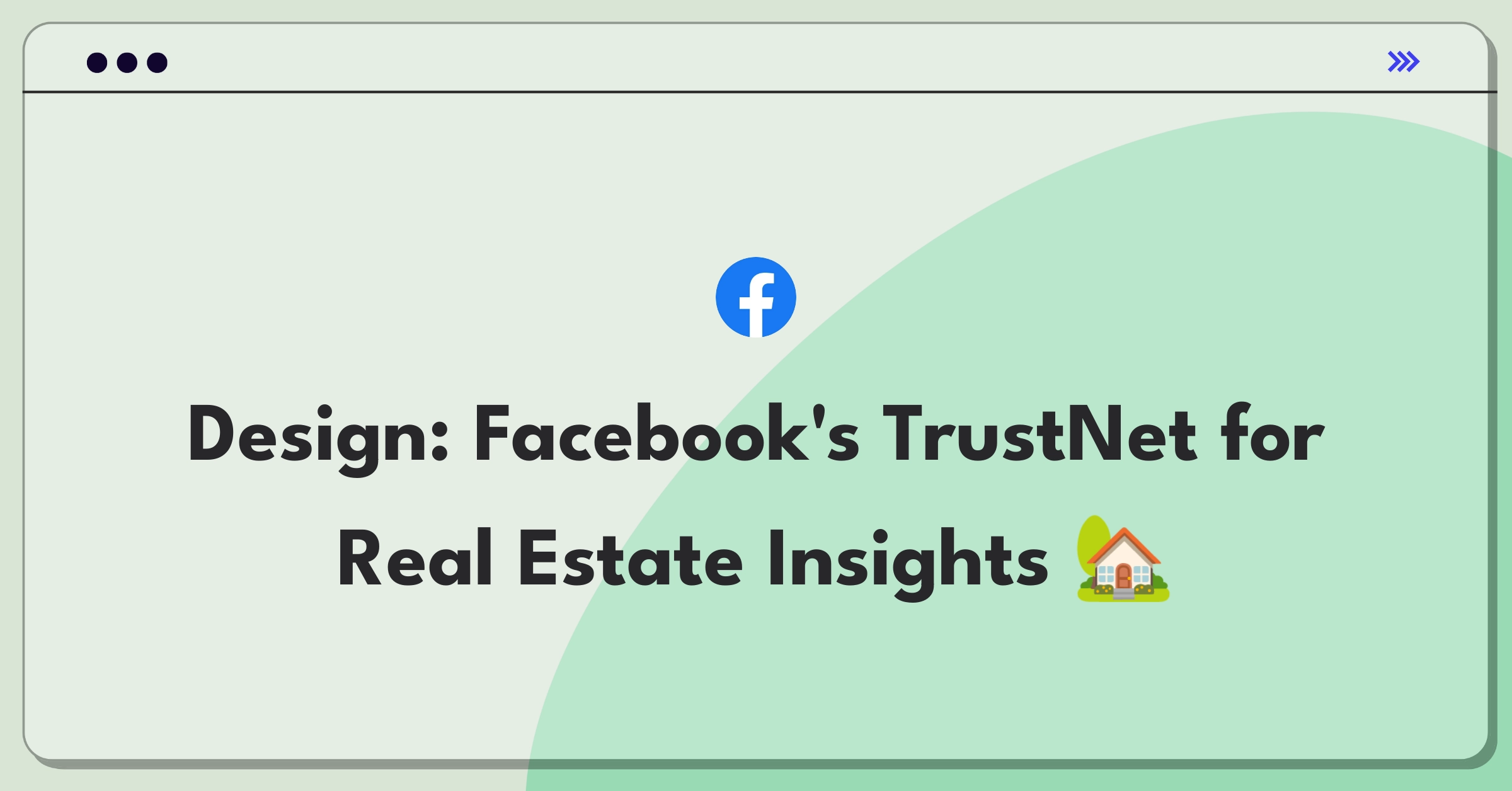 Product Management Design Question: Facebook real estate product leveraging social graph for property insights