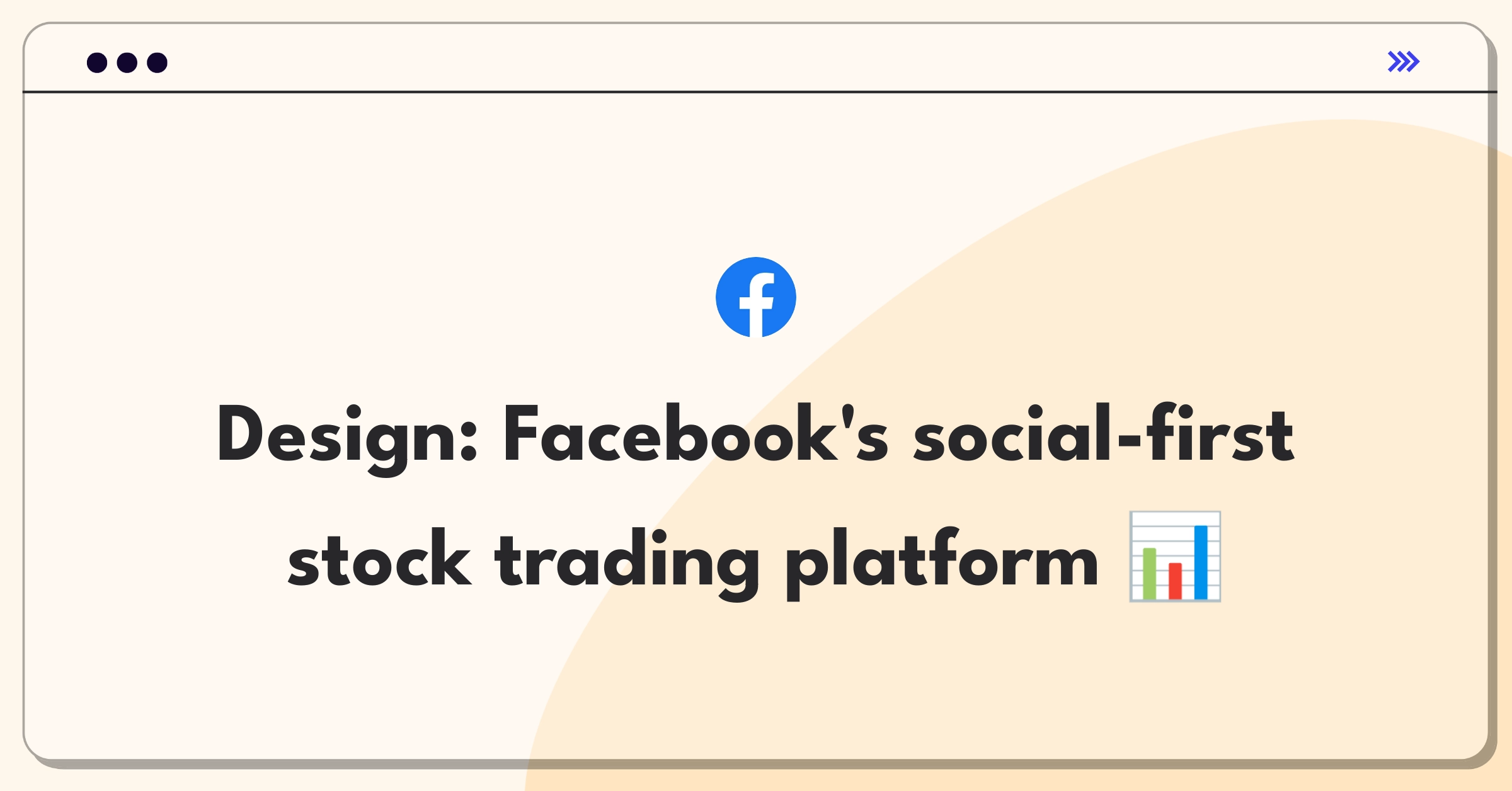 Product Management Design Question: Conceptualize a stock trading product integrating Facebook's social network