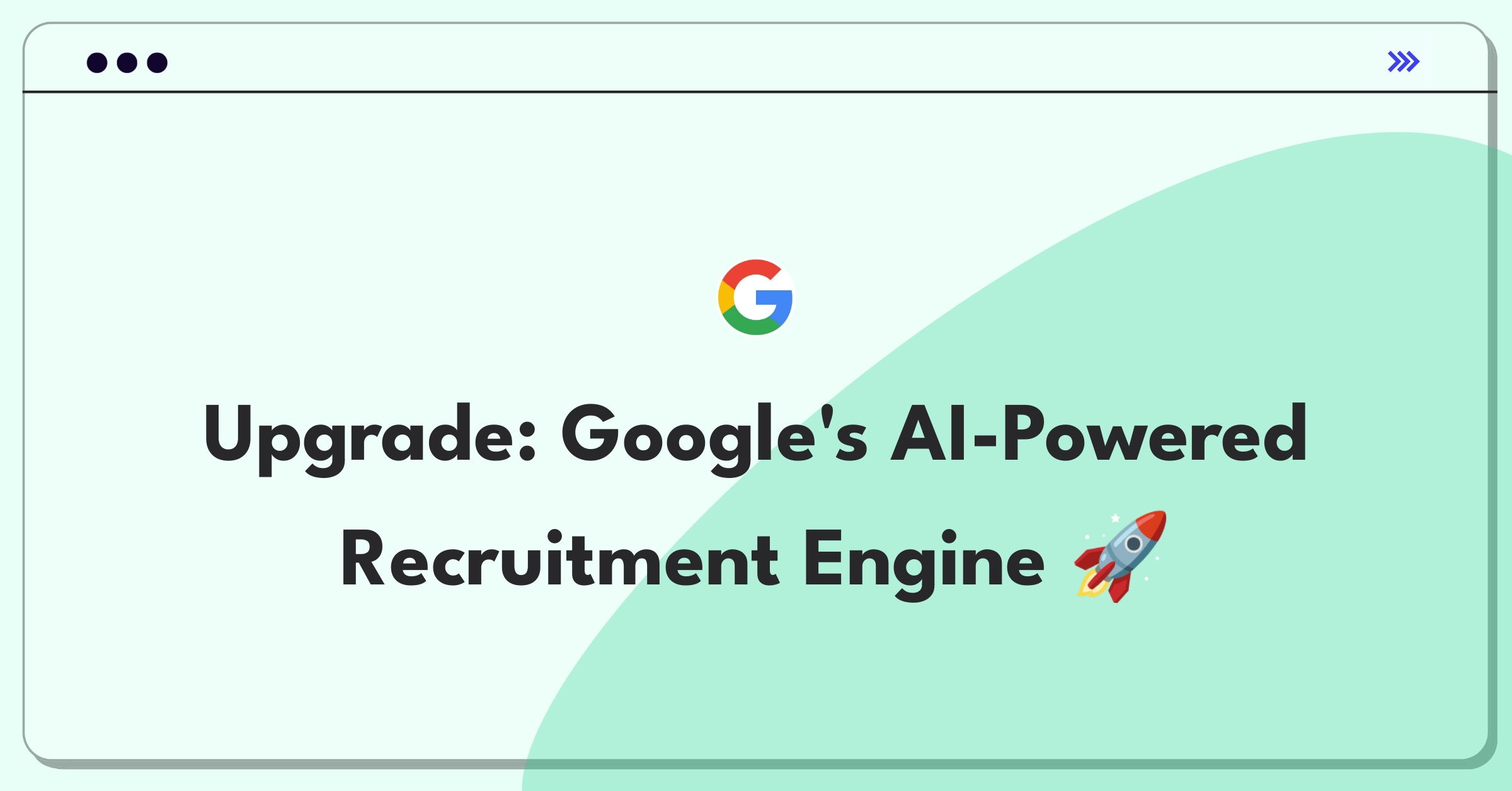 Product Management Technical Question: AI-driven solution for optimizing Google's recruitment process