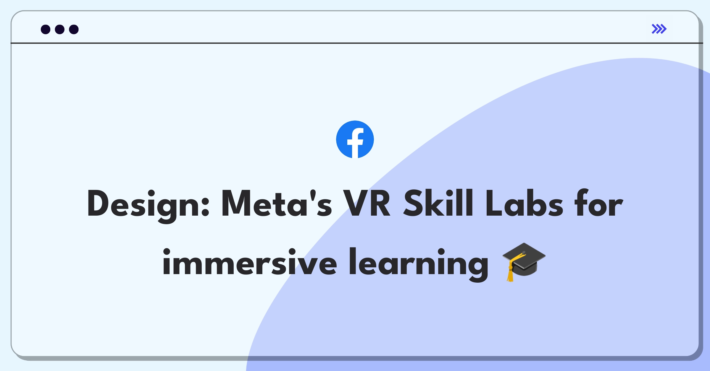 Product Management Design Question: Conceptualizing Meta's educational VR platform for adult learners