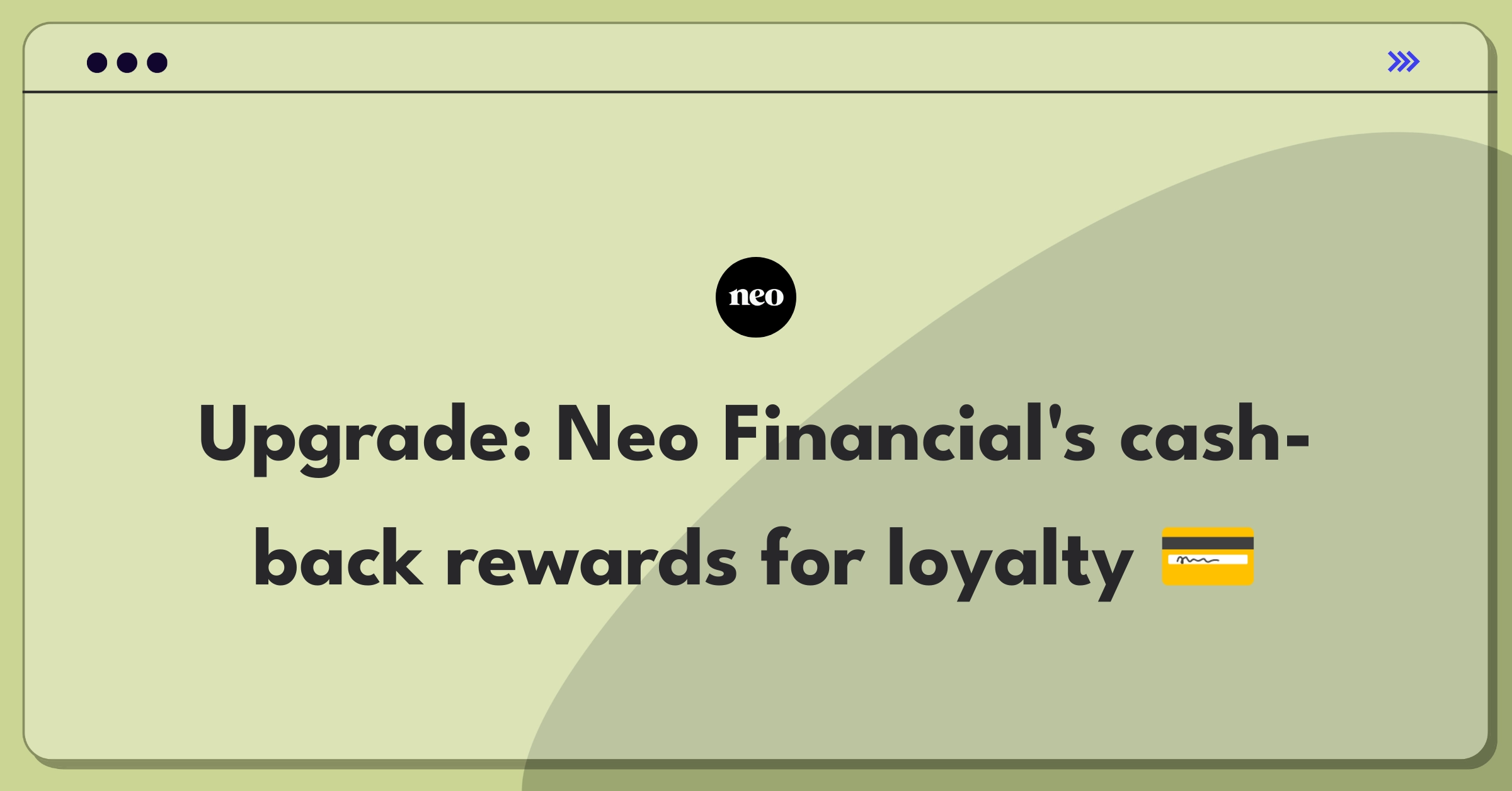 Product Management Improvement Question: Enhancing Neo Financial's cash-back rewards program for increased customer loyalty