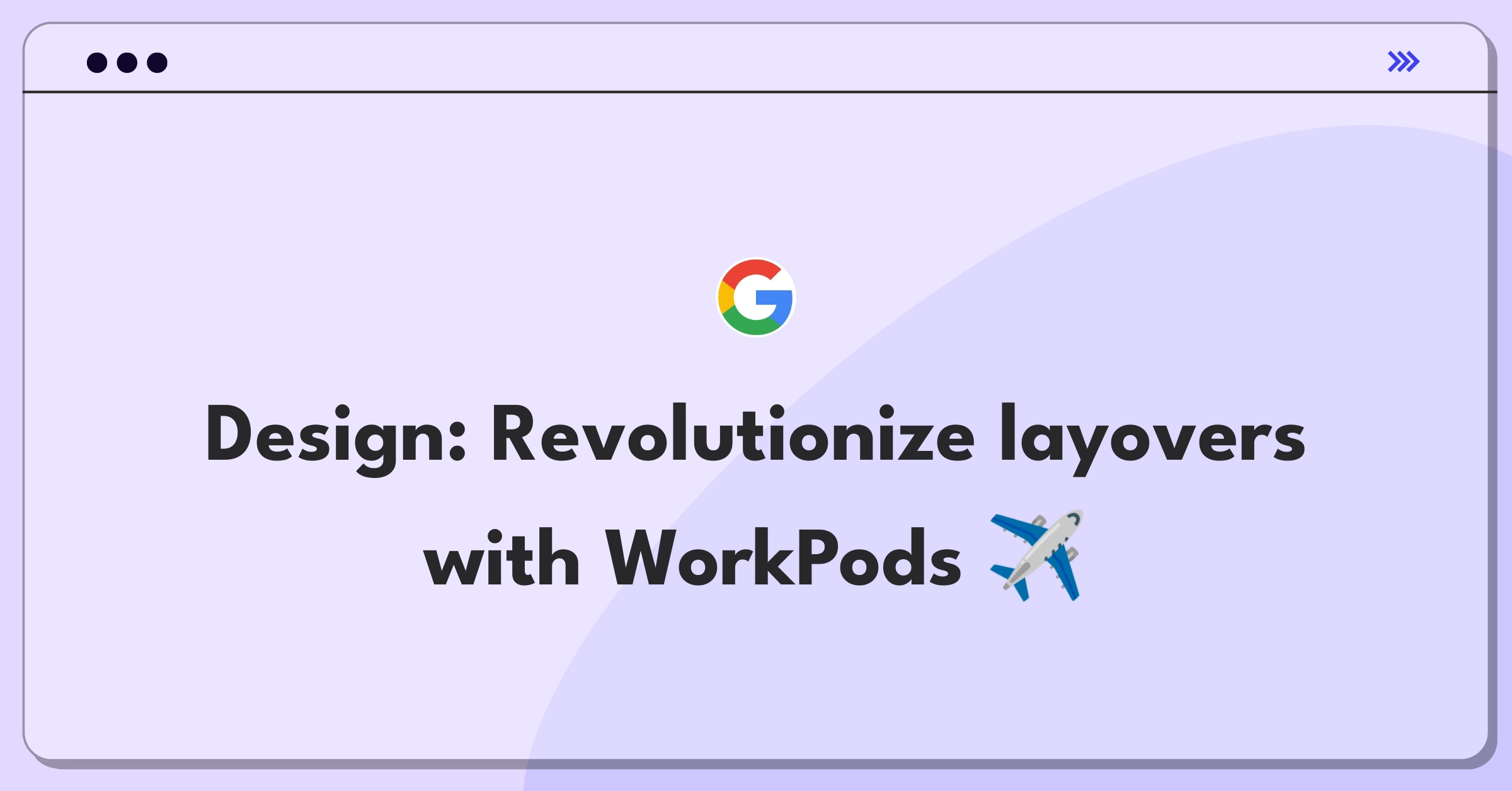 Product Management Design Question: Airport layover experience improvement concept featuring WorkPods